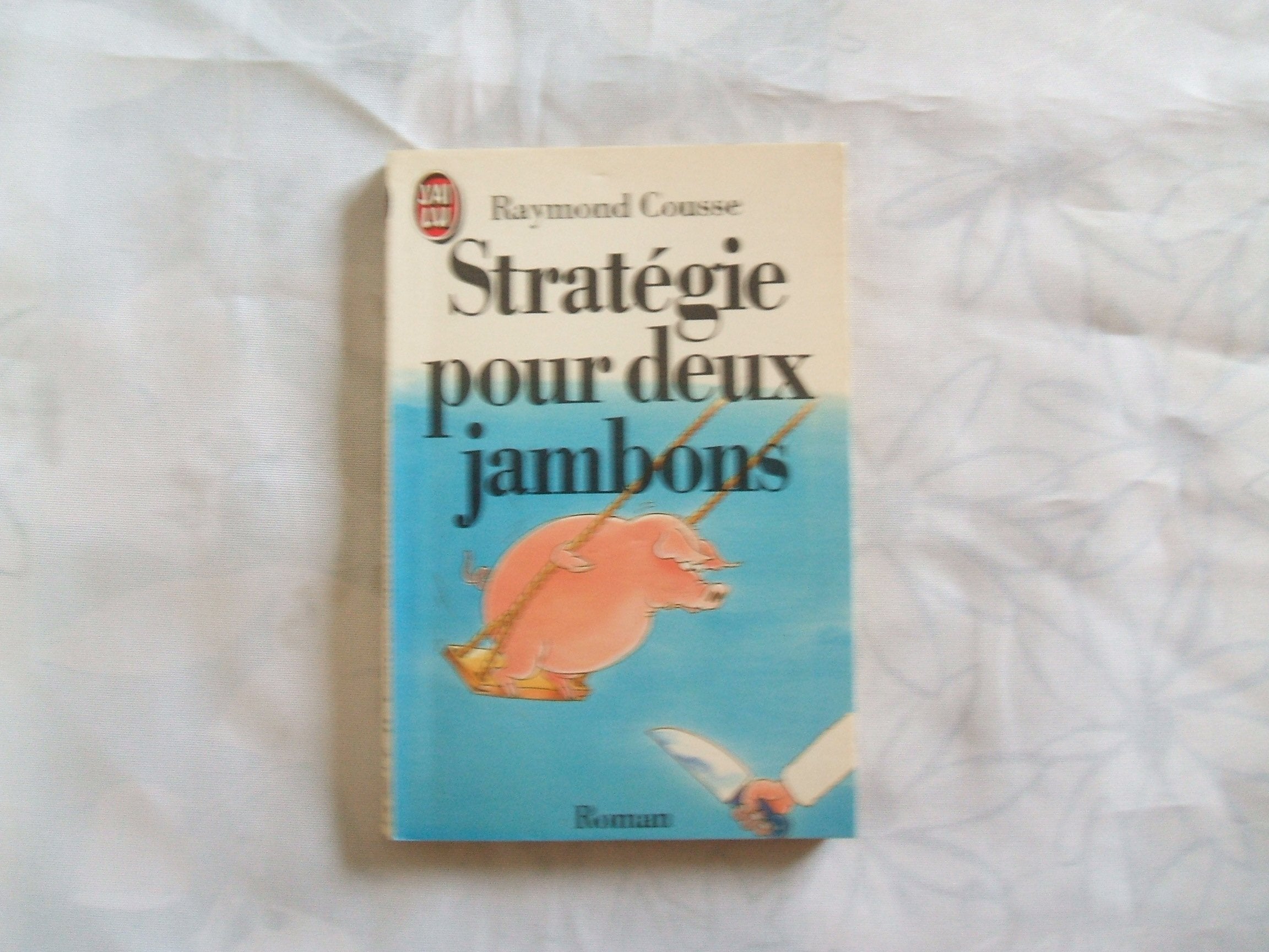 Stratégie pour deux jambons : roman cochon 9782277218401