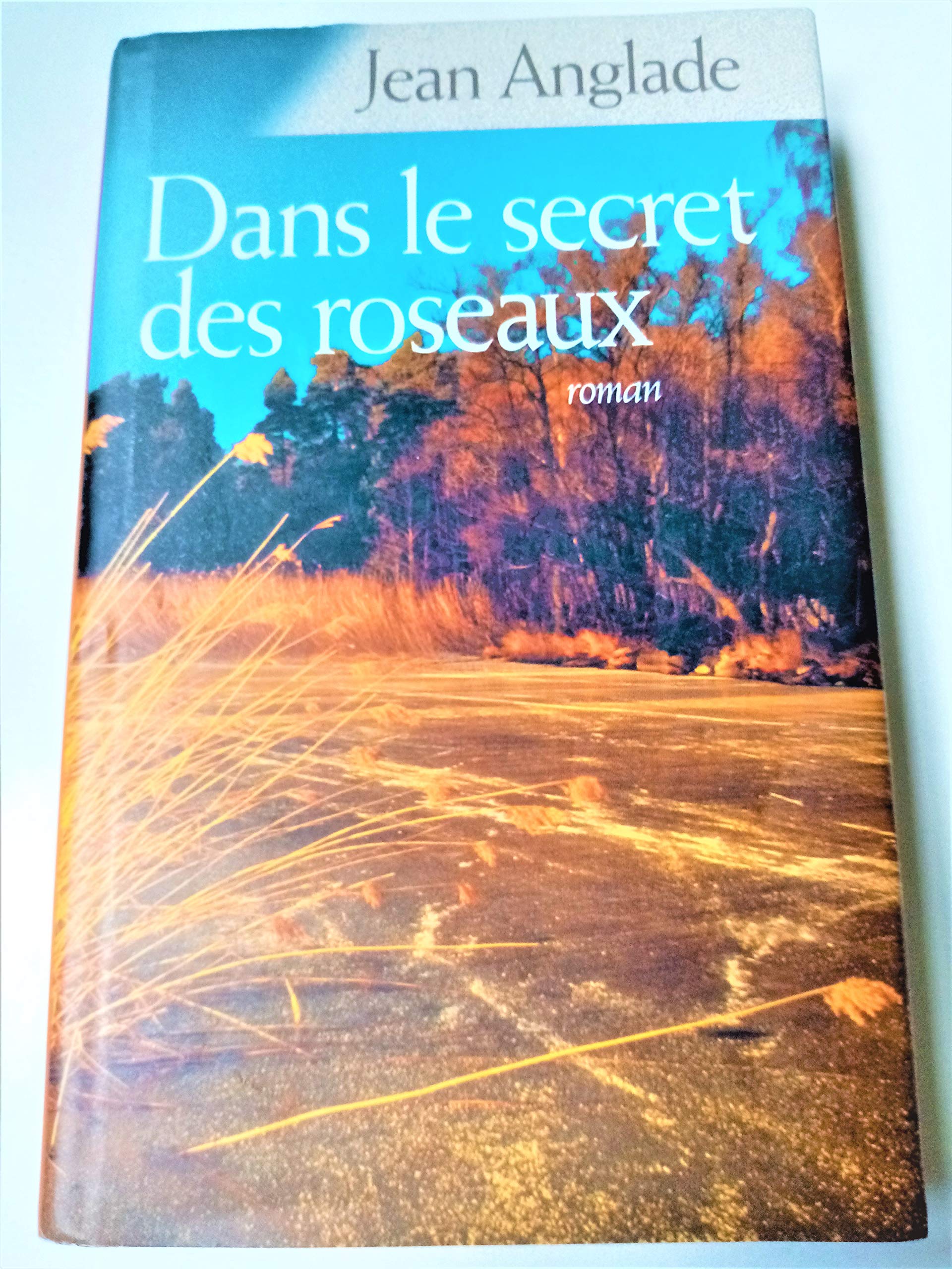 Dans le secret des roseaux 9782702878019