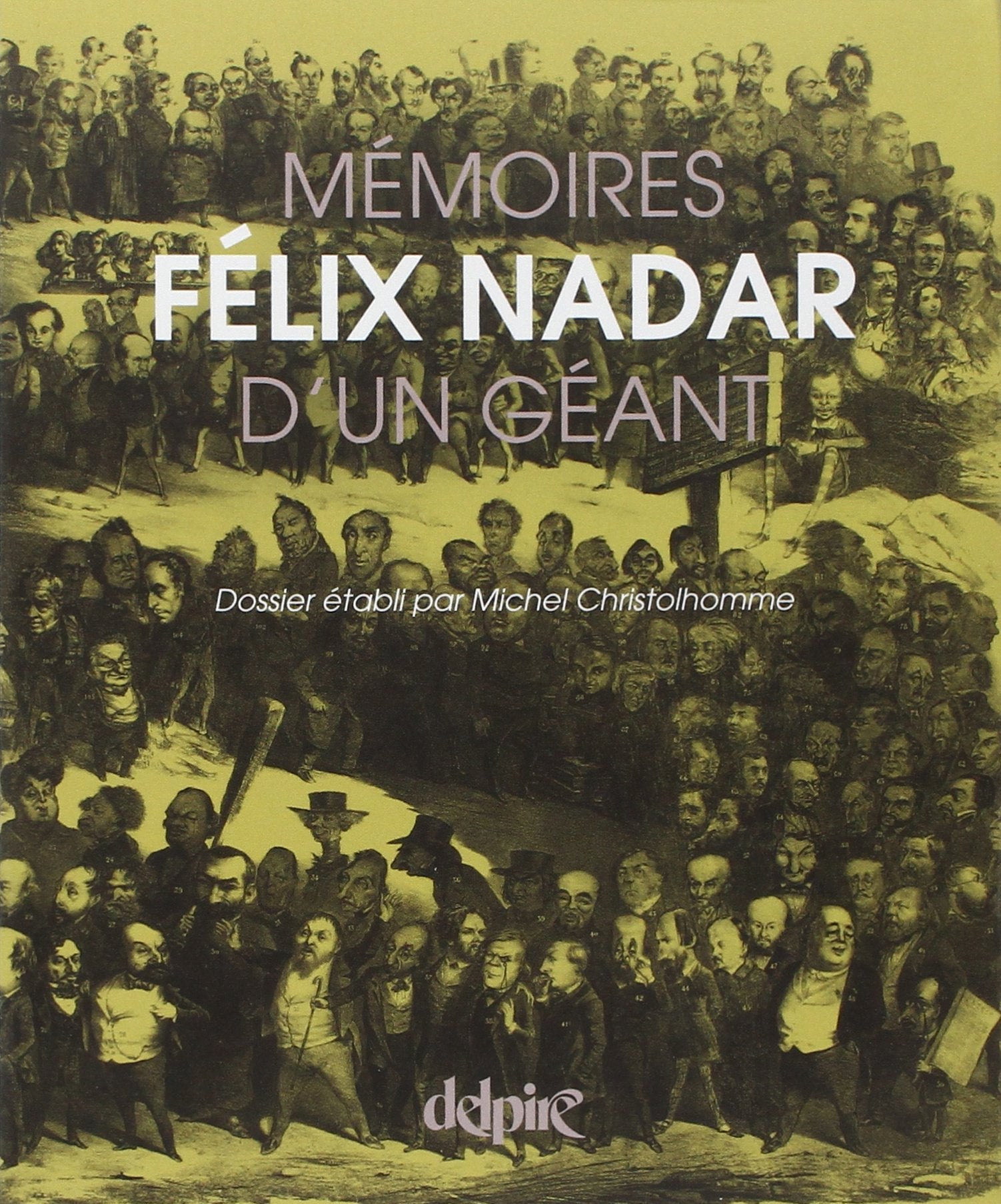 Félix Nadar, mémoires d'un géant 9782851072726