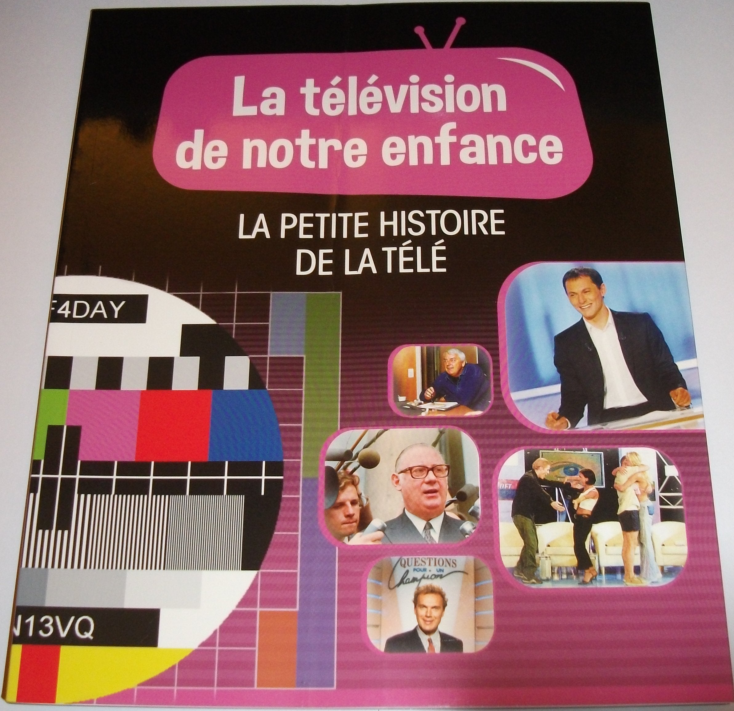 LA TELEVISION DE NOTRE ENFANCE VOLUME 8 LA PETITE HISTOIRE DE LA TELE 9782366790092