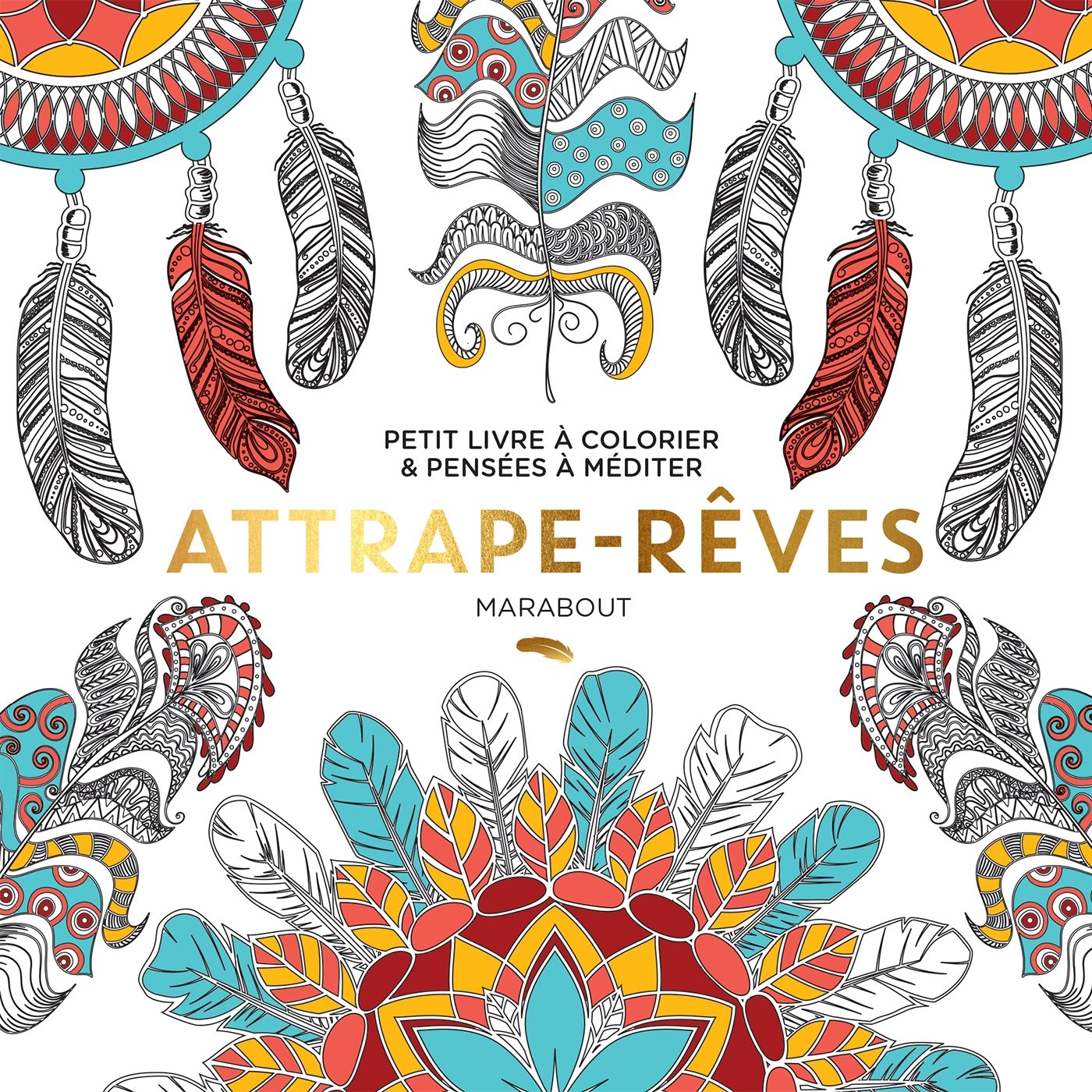 Attrape-rêves: Petit livre à colorier & pensées à méditer 9782501112840