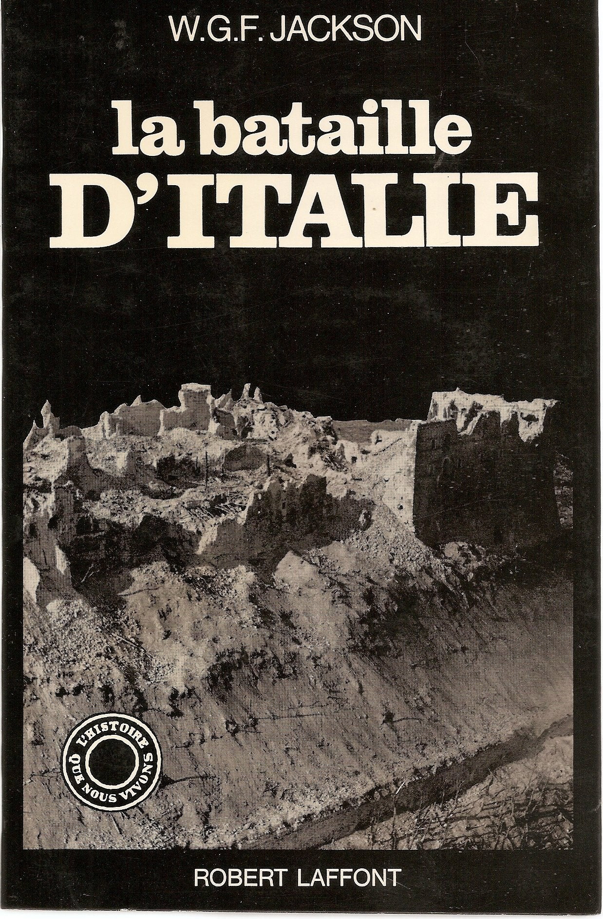 W. G. F. Jackson. La Bataille d'Italie : Ethe Battle for Italye. Traduit de l'anglais par Raymond Albeck 