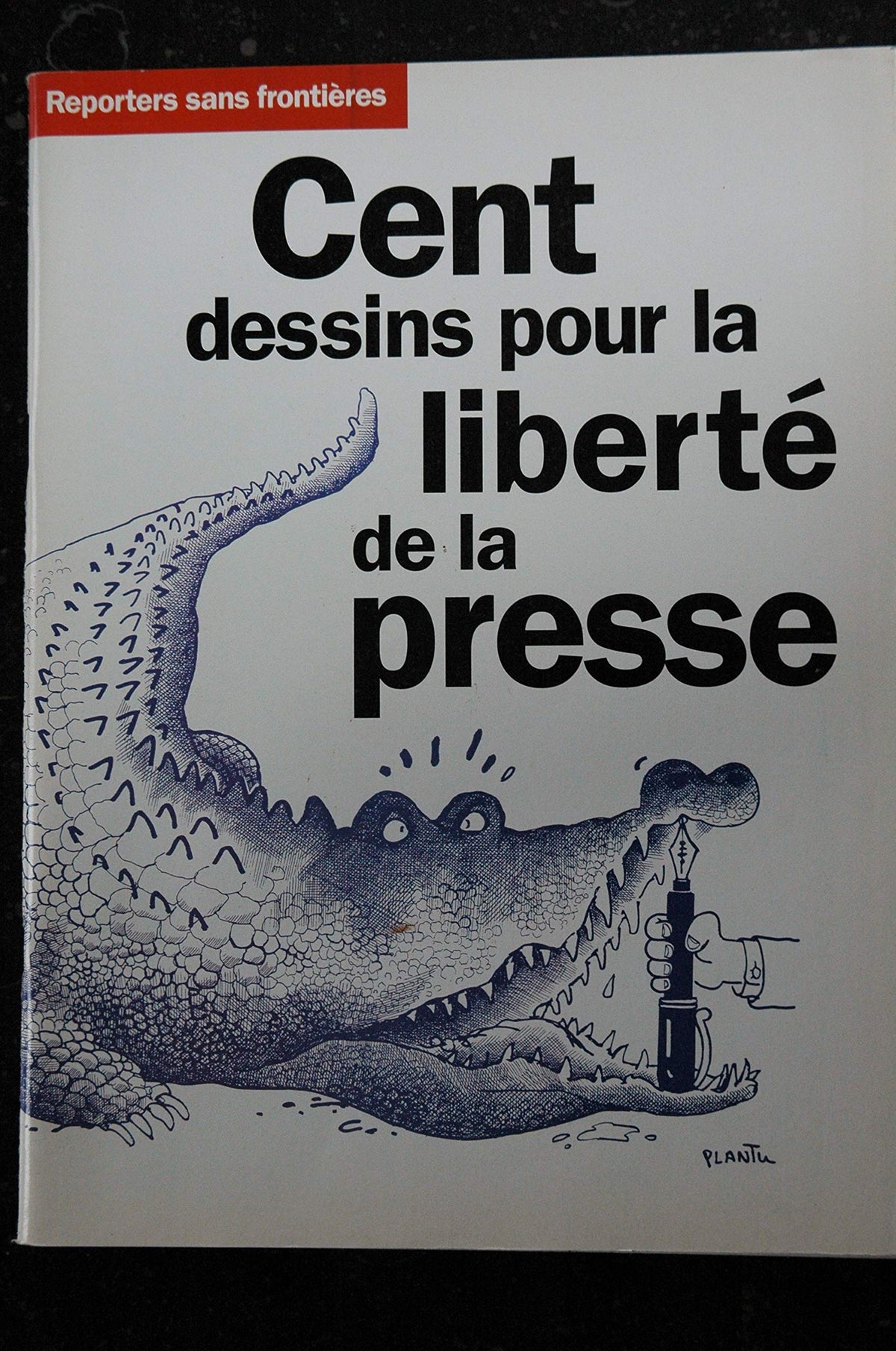 REPORTERS SANS FRONTIERES 1992 04 RARE Cent dessins pour la liberté de la presse Cover PLANTU, liste dessinateurs en photo 3701315976345