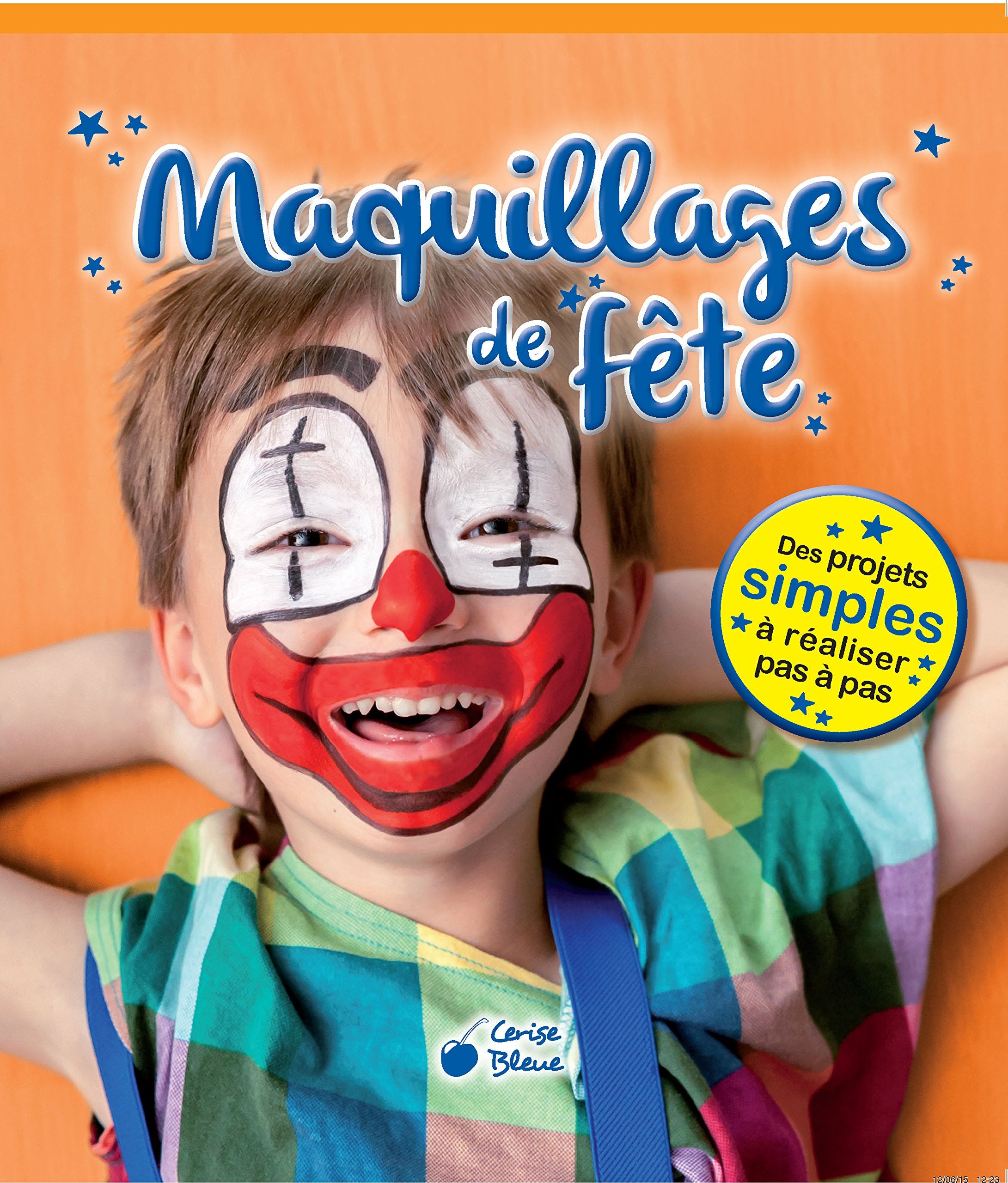 Maquillages de fête pour les enfants 9782758308485