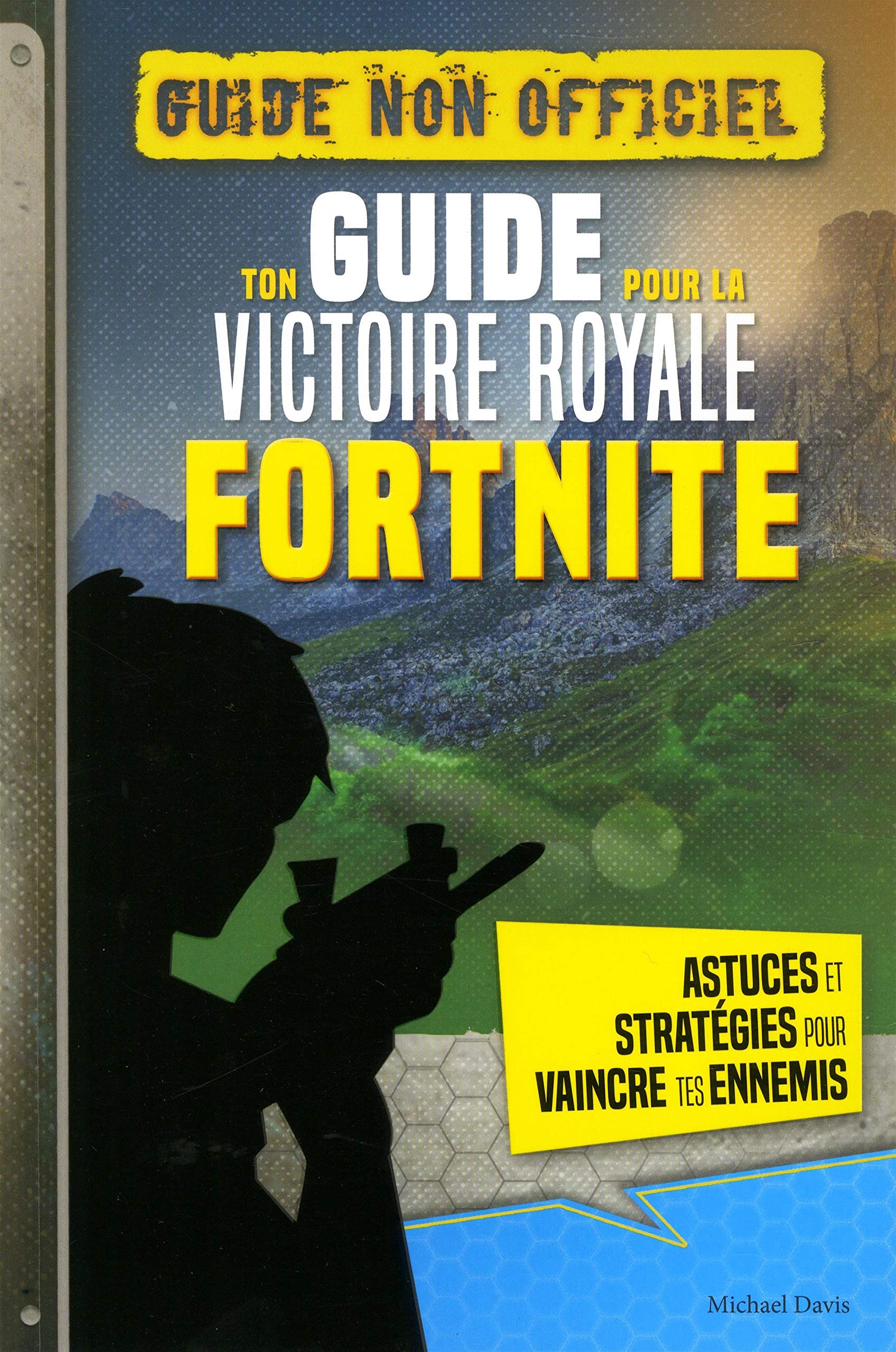 FORTNITE - Ton guide pour la Victoire Royale: (Guide Non-Officiel) 9782898021329