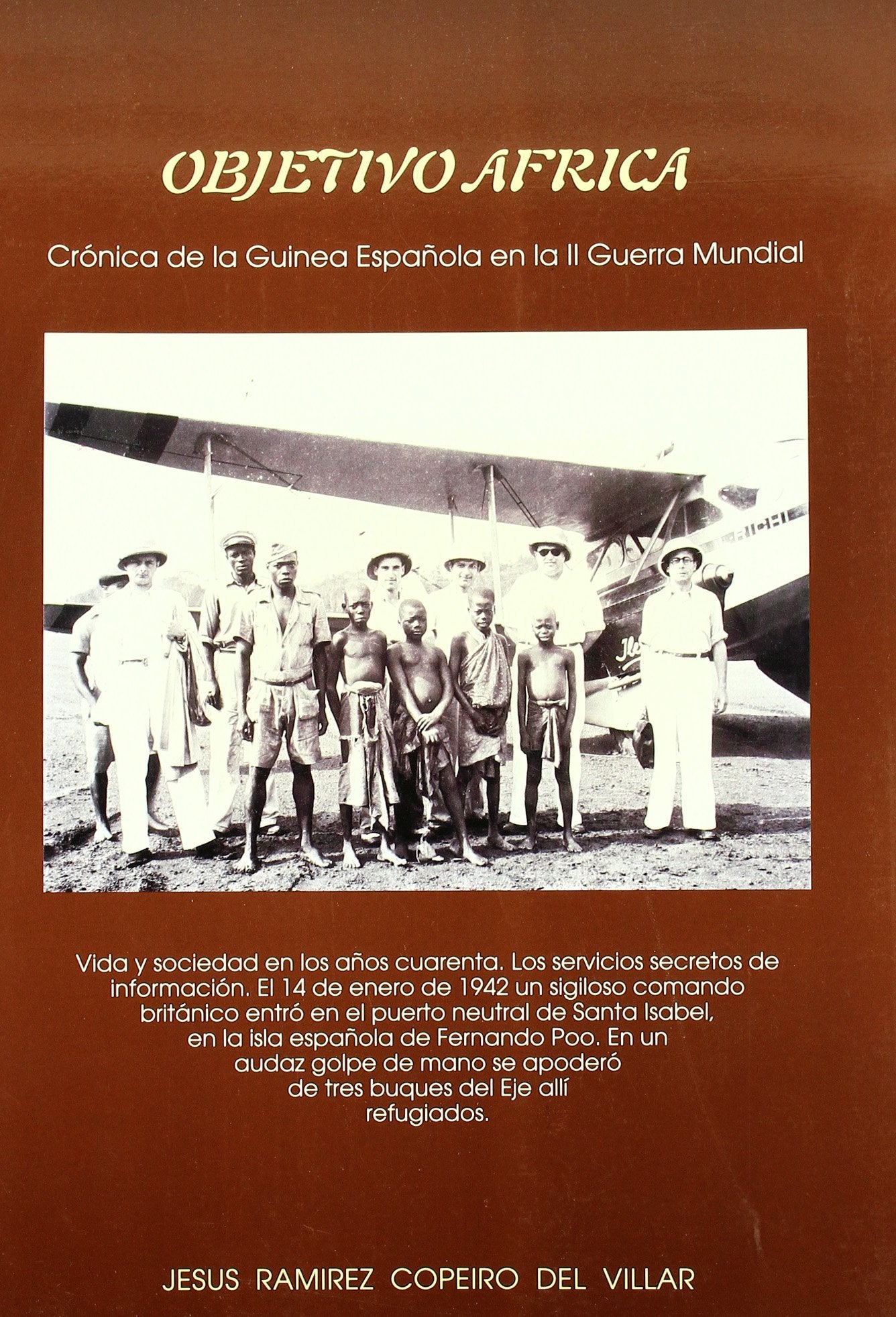 Objetivo Africa: Cronica de La Guinea Espaonola En La II Guerra Mundial 9788460903352