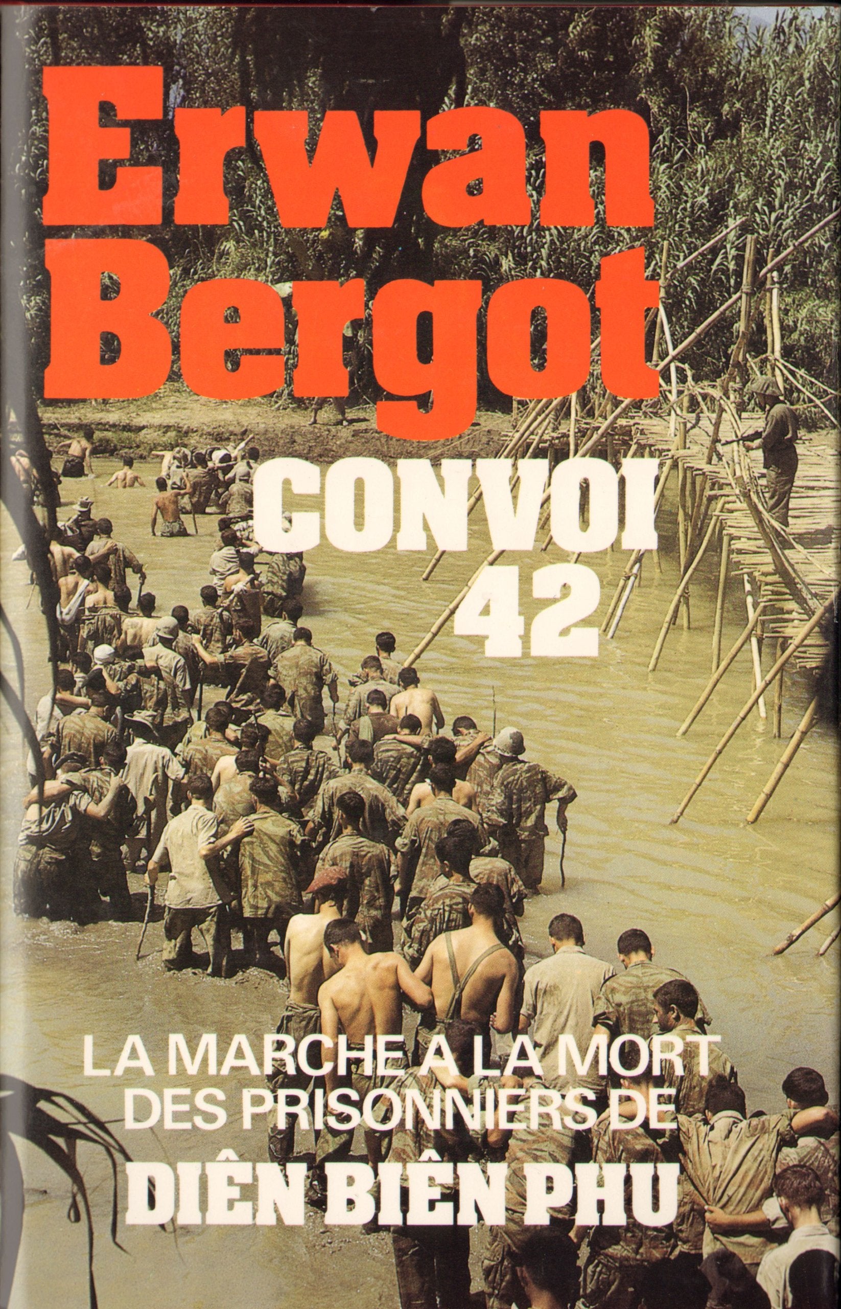 Convoi 42 : La marche à la mort des prisonniers de Diên Biên Phu 9782724233513