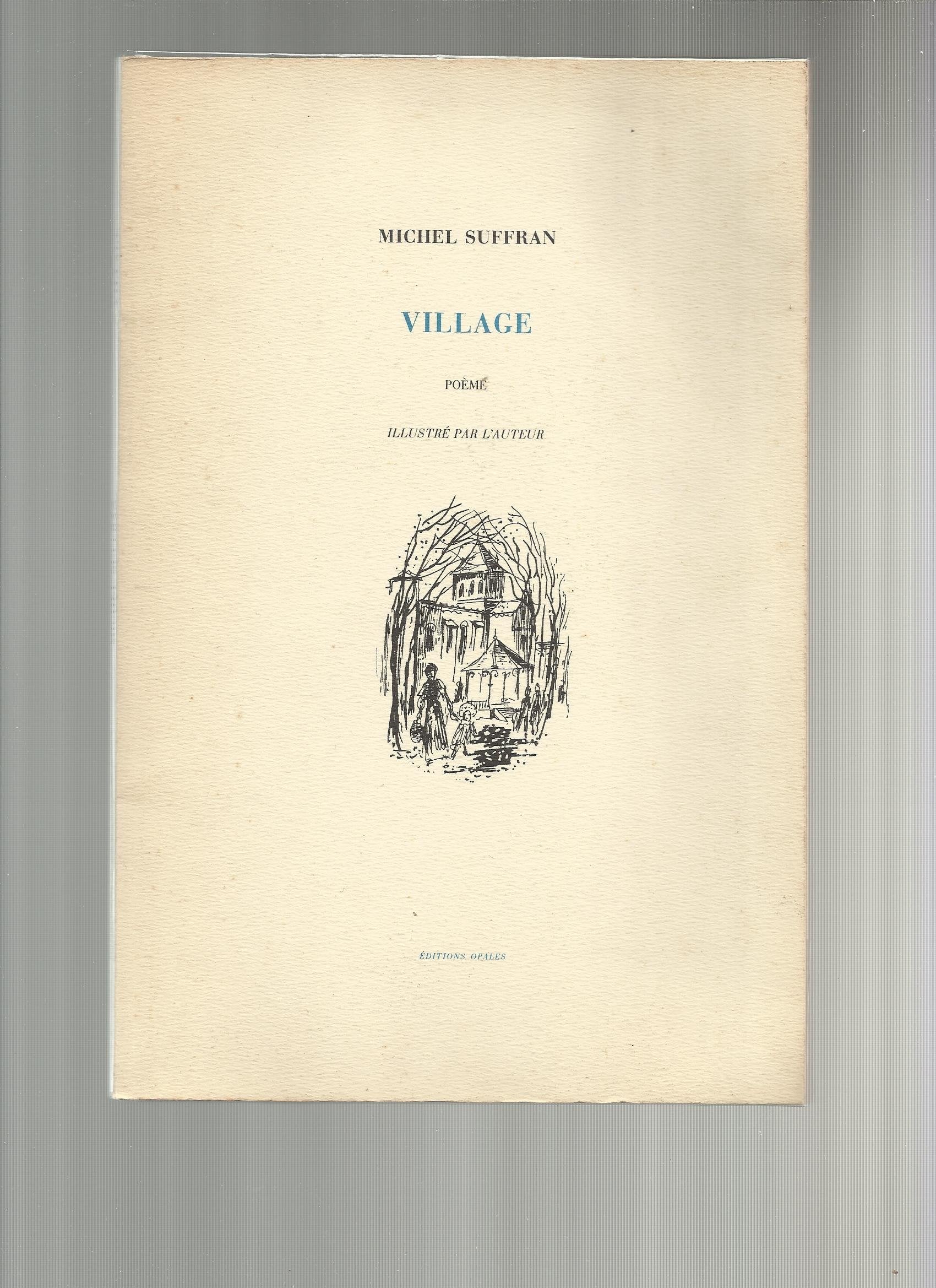 Village - Poème - Illustré Par L'auteur - édition originale Hors Commerce Signé De L'auteur 