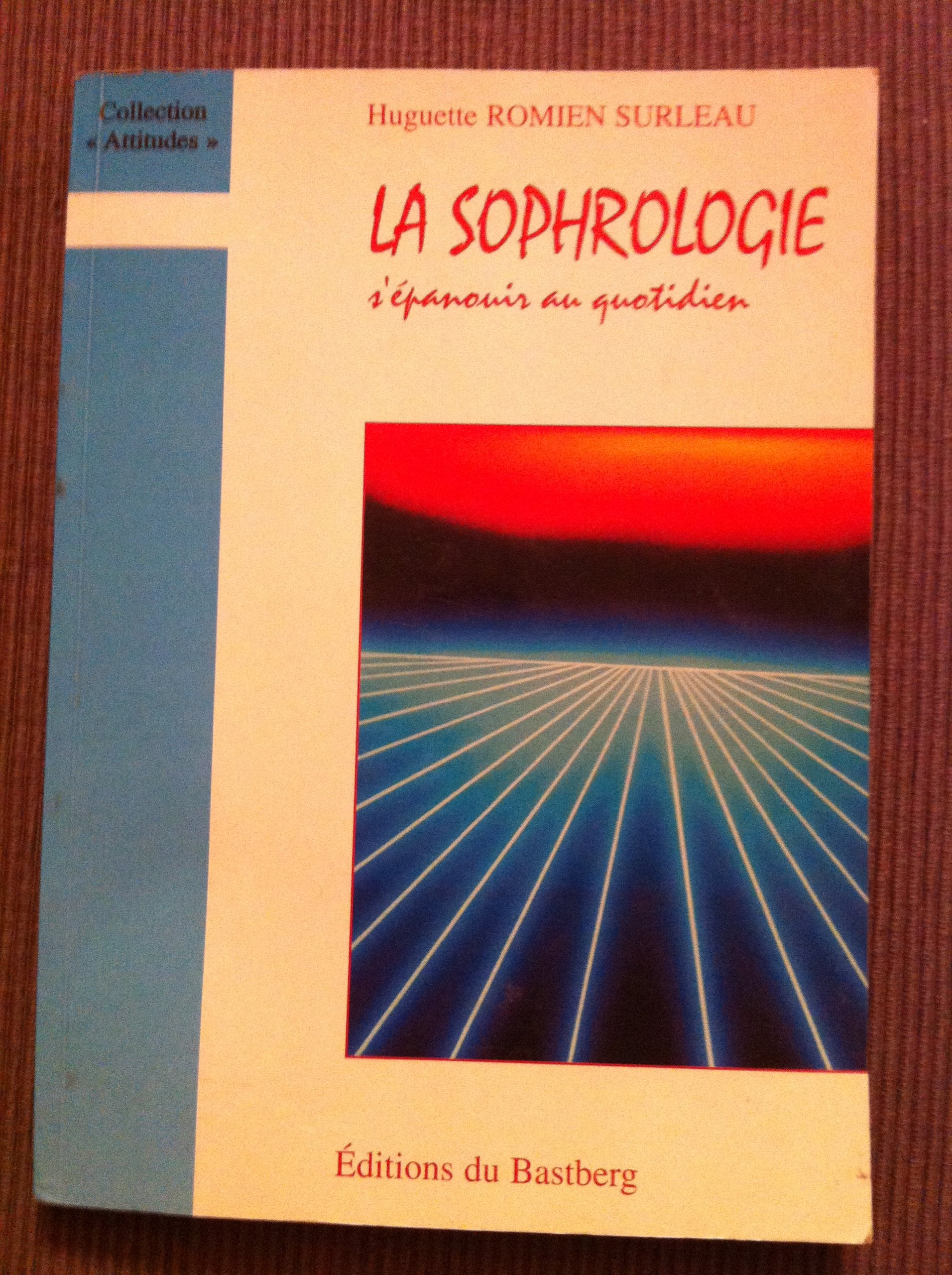 La sophrologie: S'épanouir au quotidien 9782906458413
