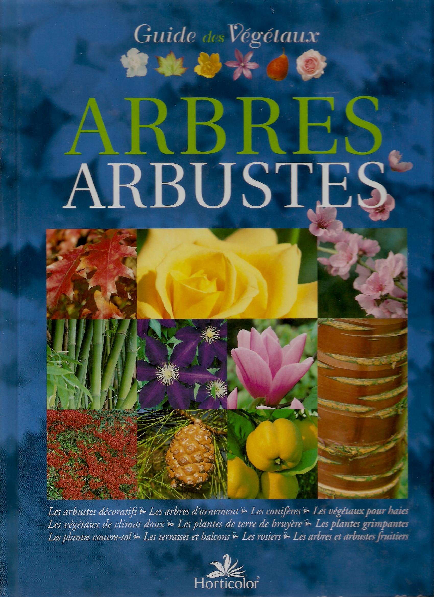 Guide des végétaux : Arbres - Arbustes 9782904176111
