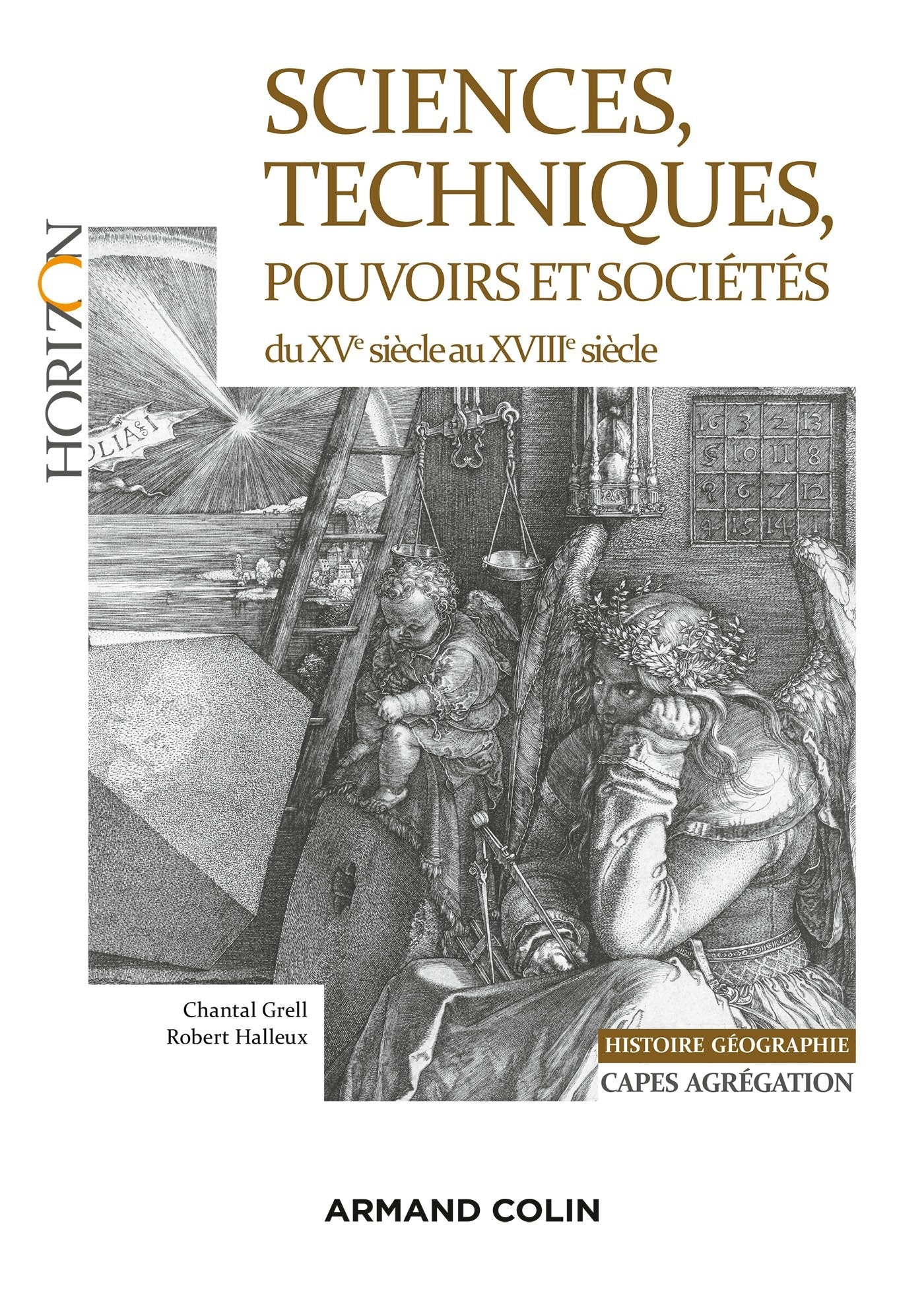 Sciences, techniques, pouvoirs et sociétés en Europe (France, Angleterre, Italie, Pays-Bas): De la fin du XVe à la fin du XVIIIe siècle 9782200614751