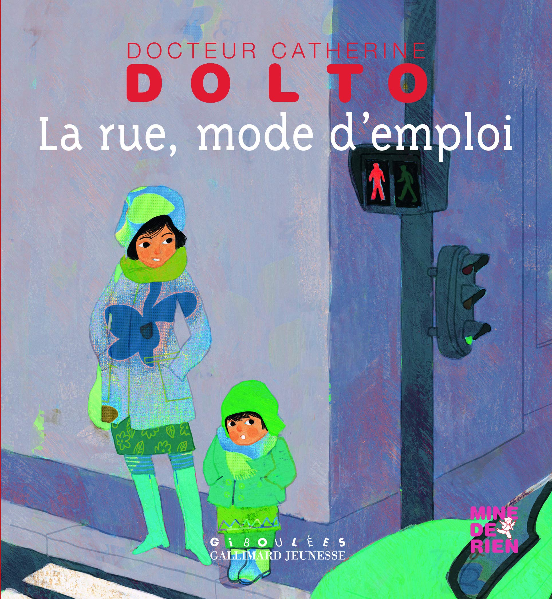 La rue, mode d'emploi - Docteur Catherine Dolto - de 2 à 7 ans 9782070641697