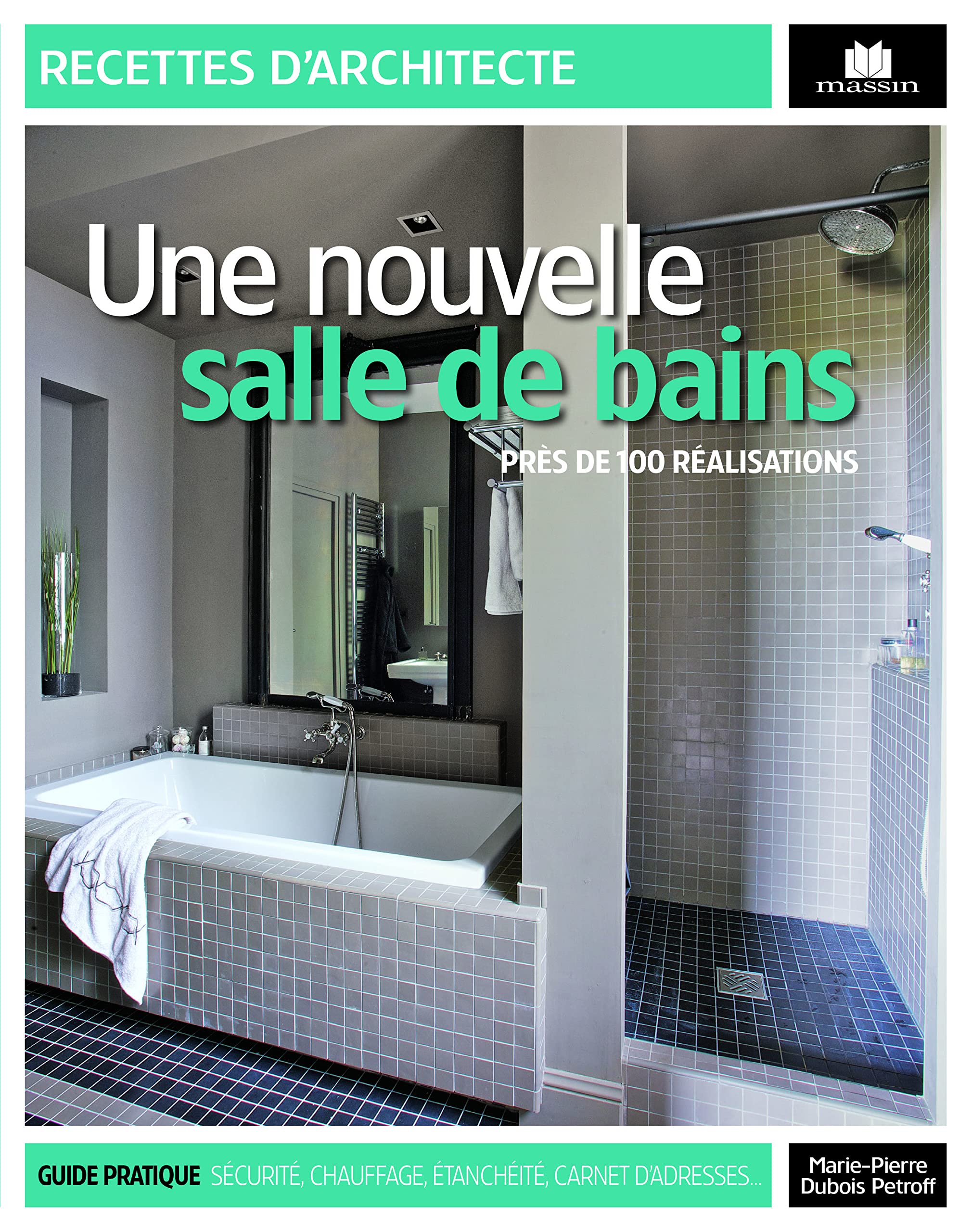 Une nouvelle salle de bains: près de 100 réalisations 9782707207487