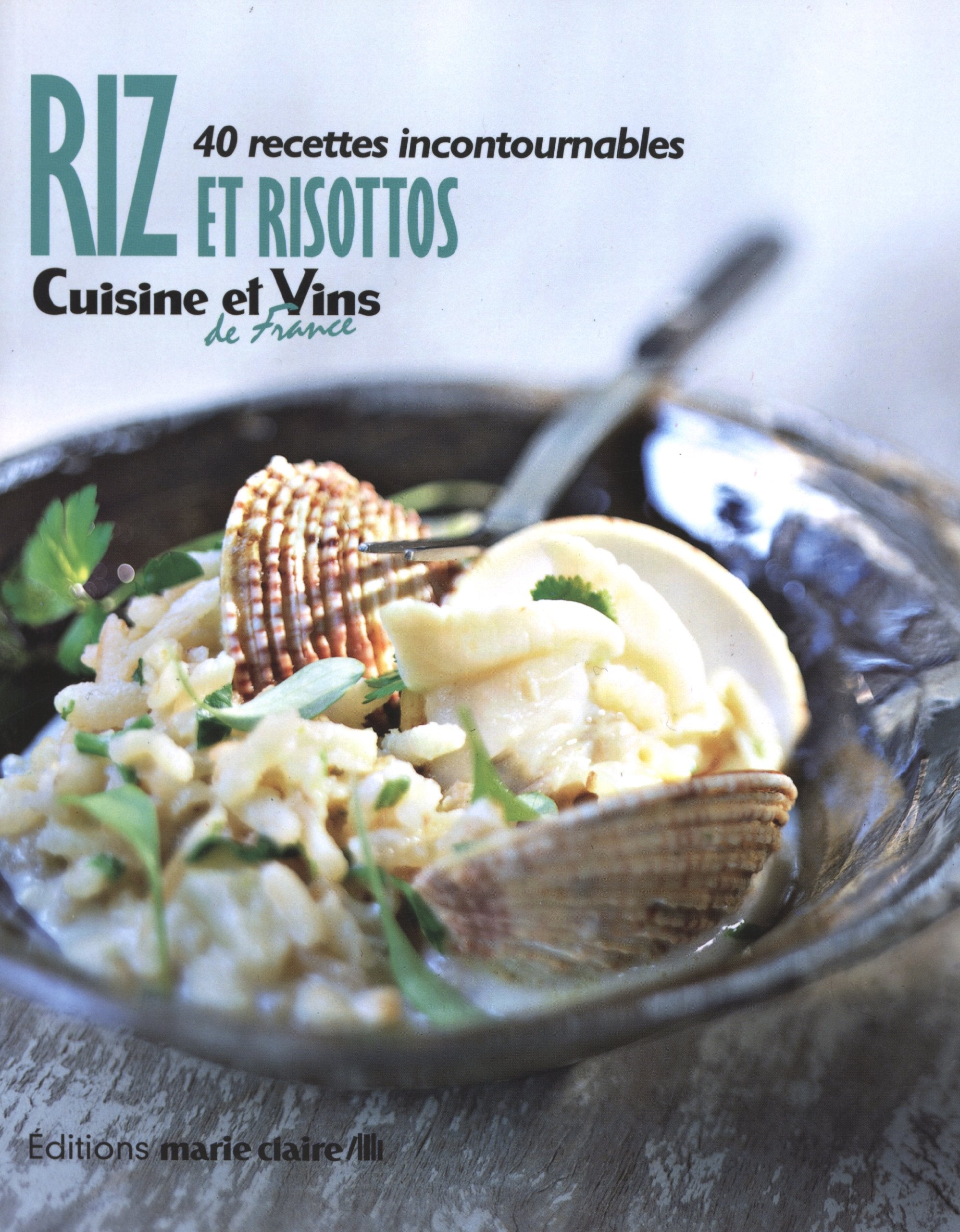 Riz et risottos : 40 recettes incontournables 9782848311579