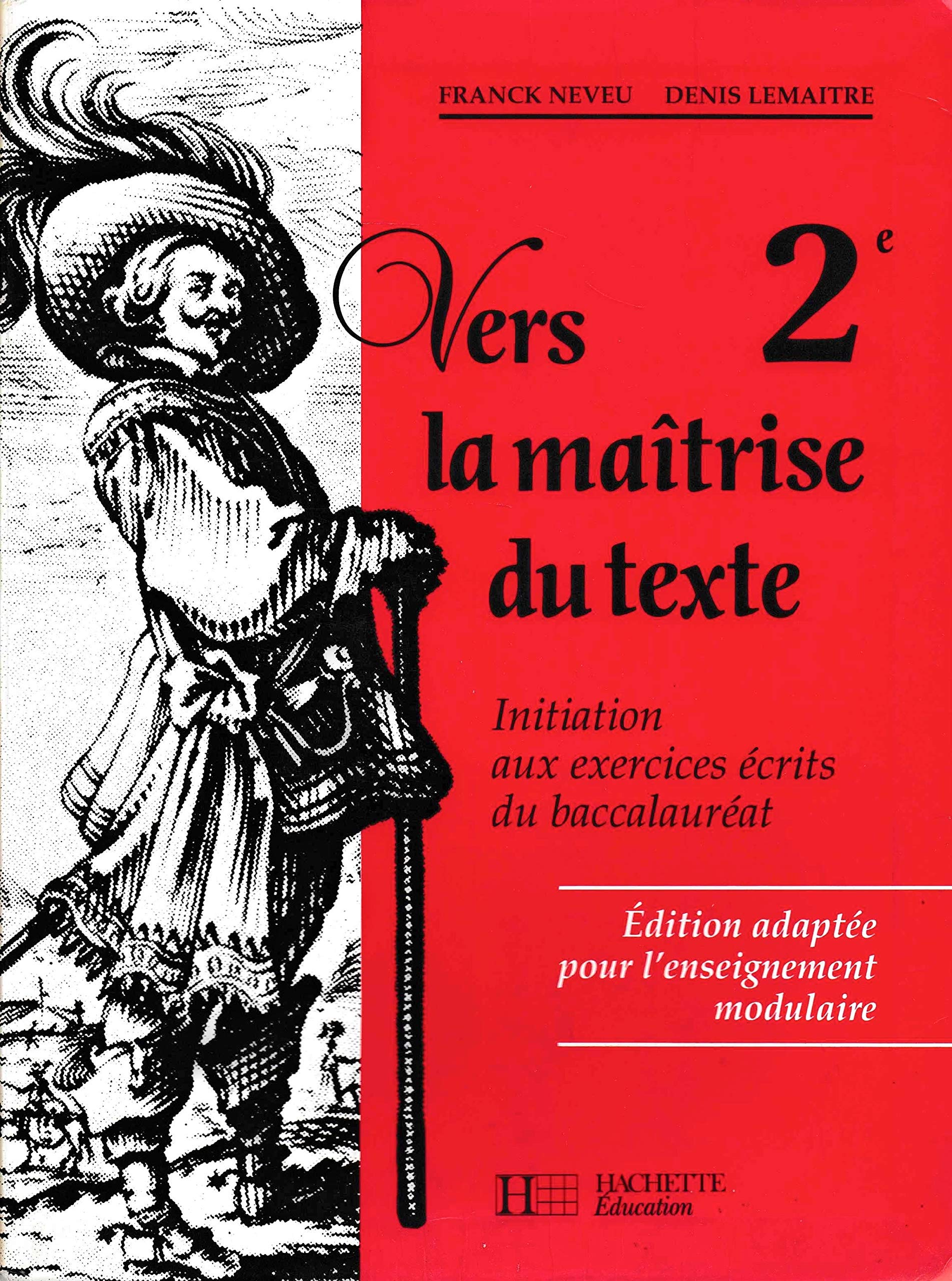 Vers la maîtrise du texte, 2de, 1993. Livre de l'élève 9782010206368