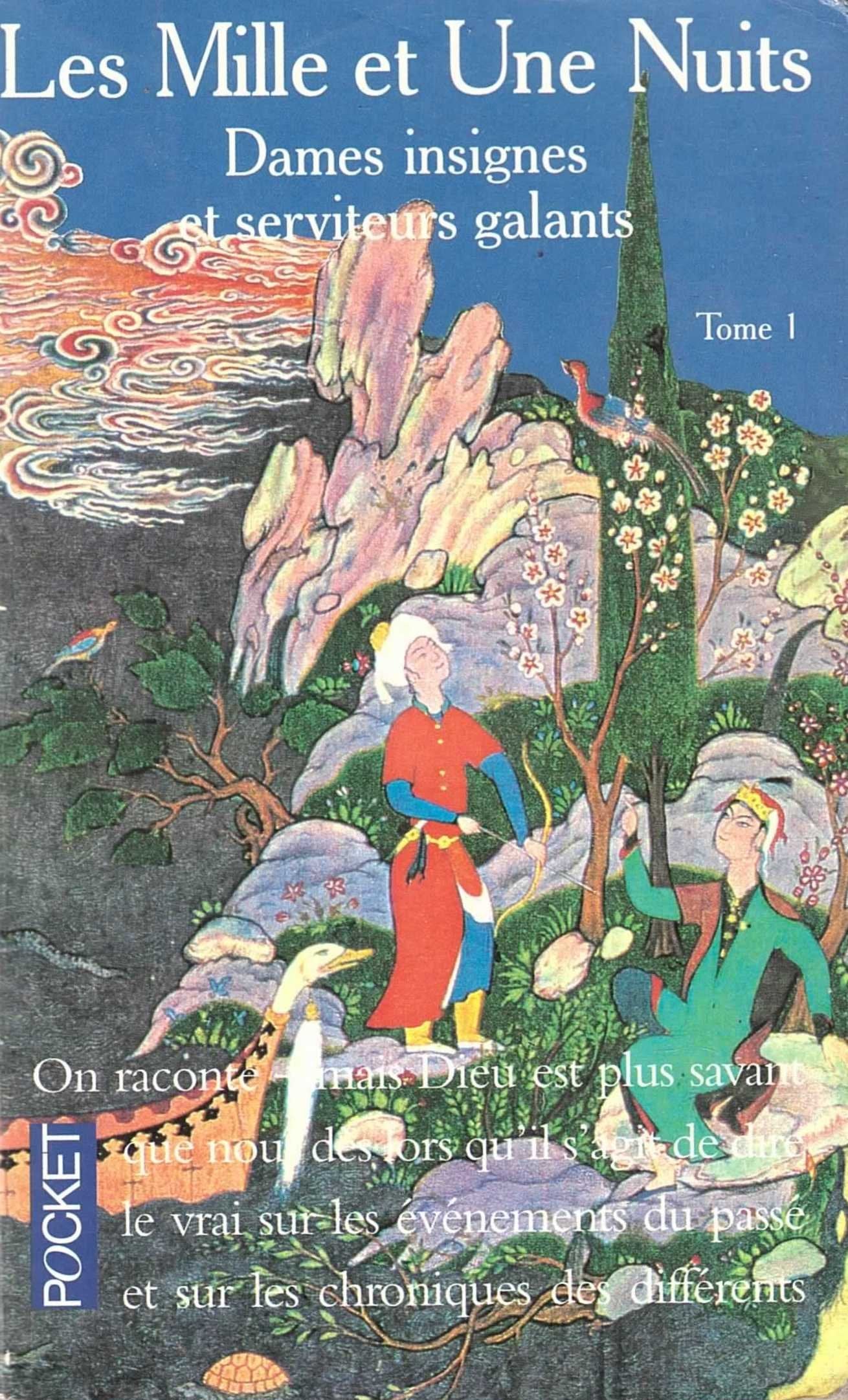 Les Mille Et Une Nuits. Tome 1, Dames Insignes Et Serviteurs Galants 9782266027823