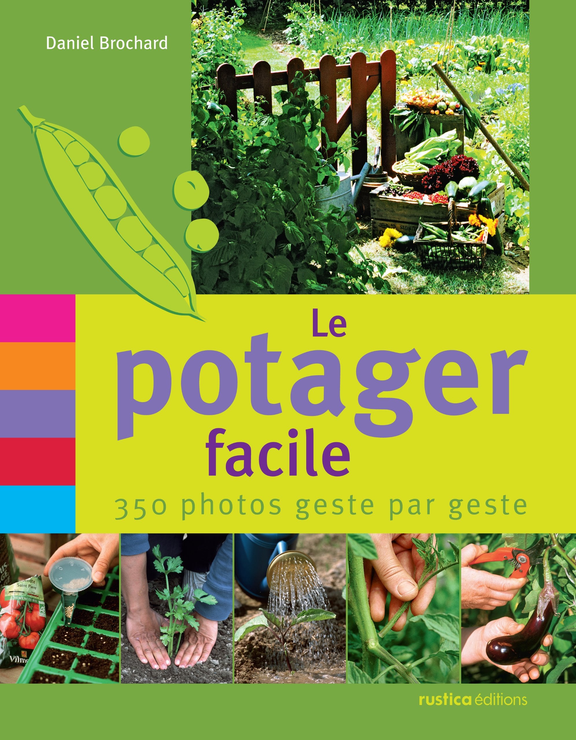 LE POTAGER FACILE : 350 PHOTOS GESTE PAR GESTE 9782840388111
