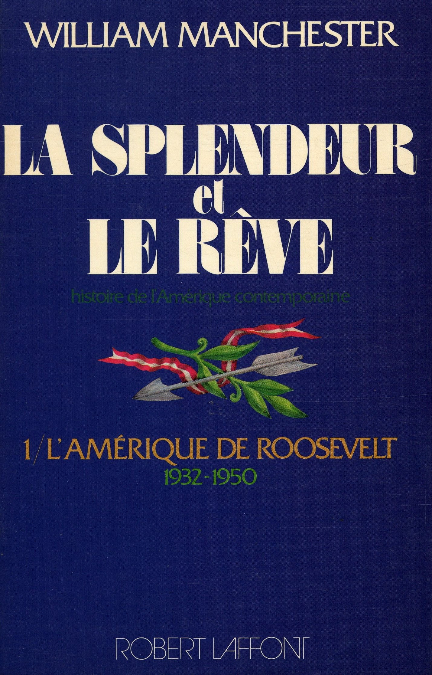 La splendeur et le rêve T1 L'Amérique de Rosevelt.... / Manchester, W / Réf17804 