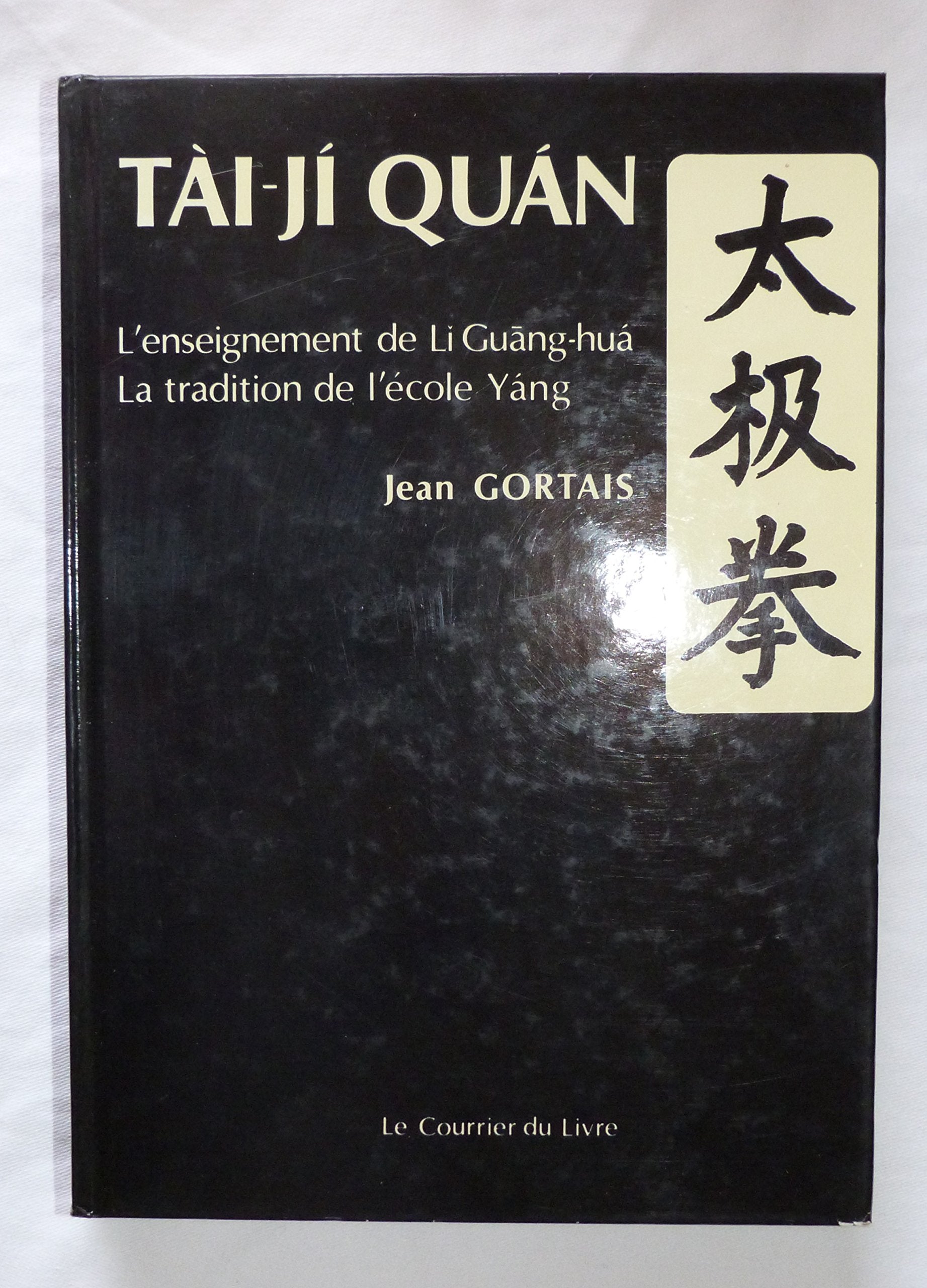 Tai-Ji Quan L'Enseignement De Li Guang-Hua 9782702901151