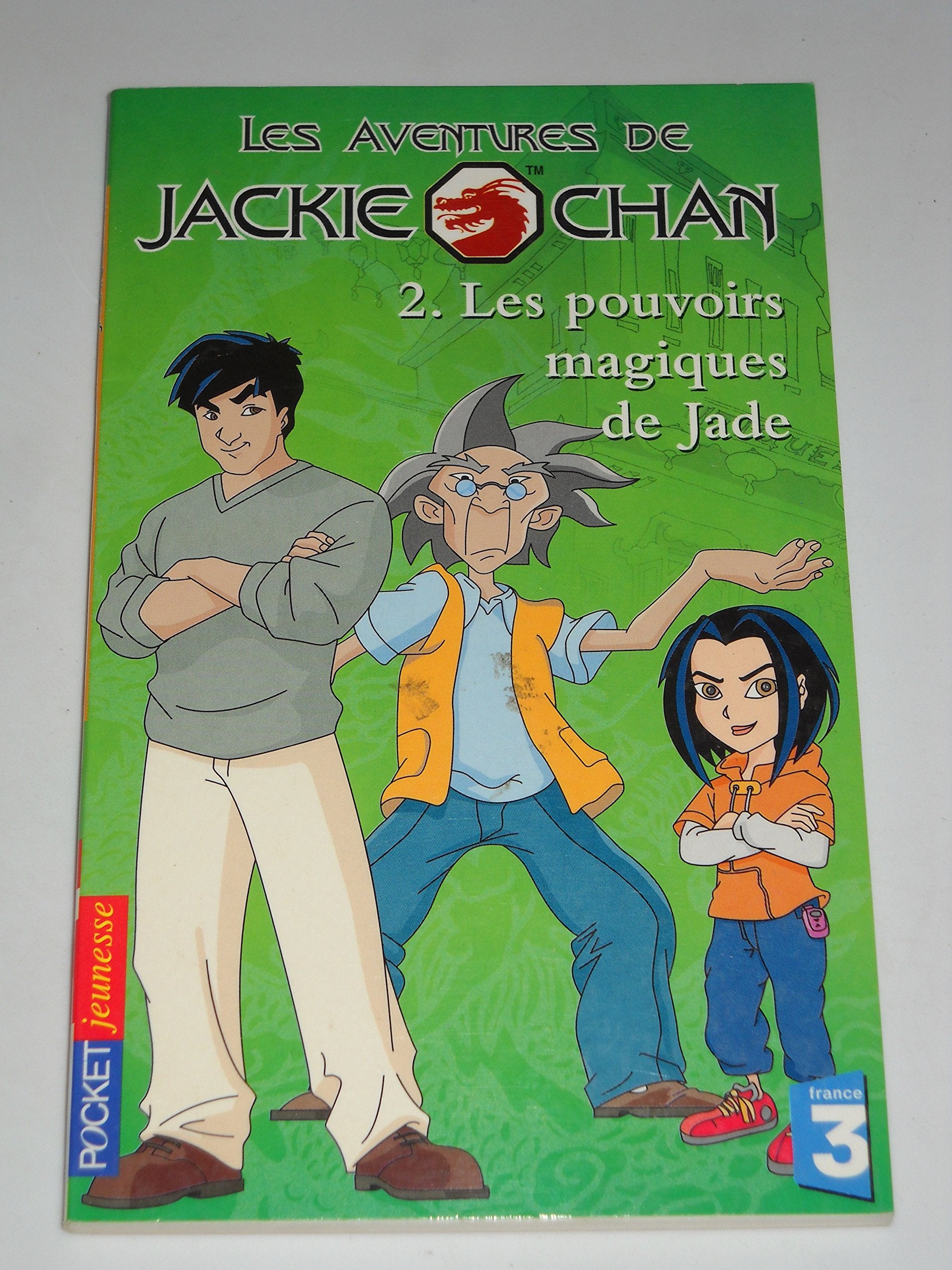 Les Aventures de Jackie Chan, tome 2 : Les Pouvoirs magiques de Jade 9782266128995