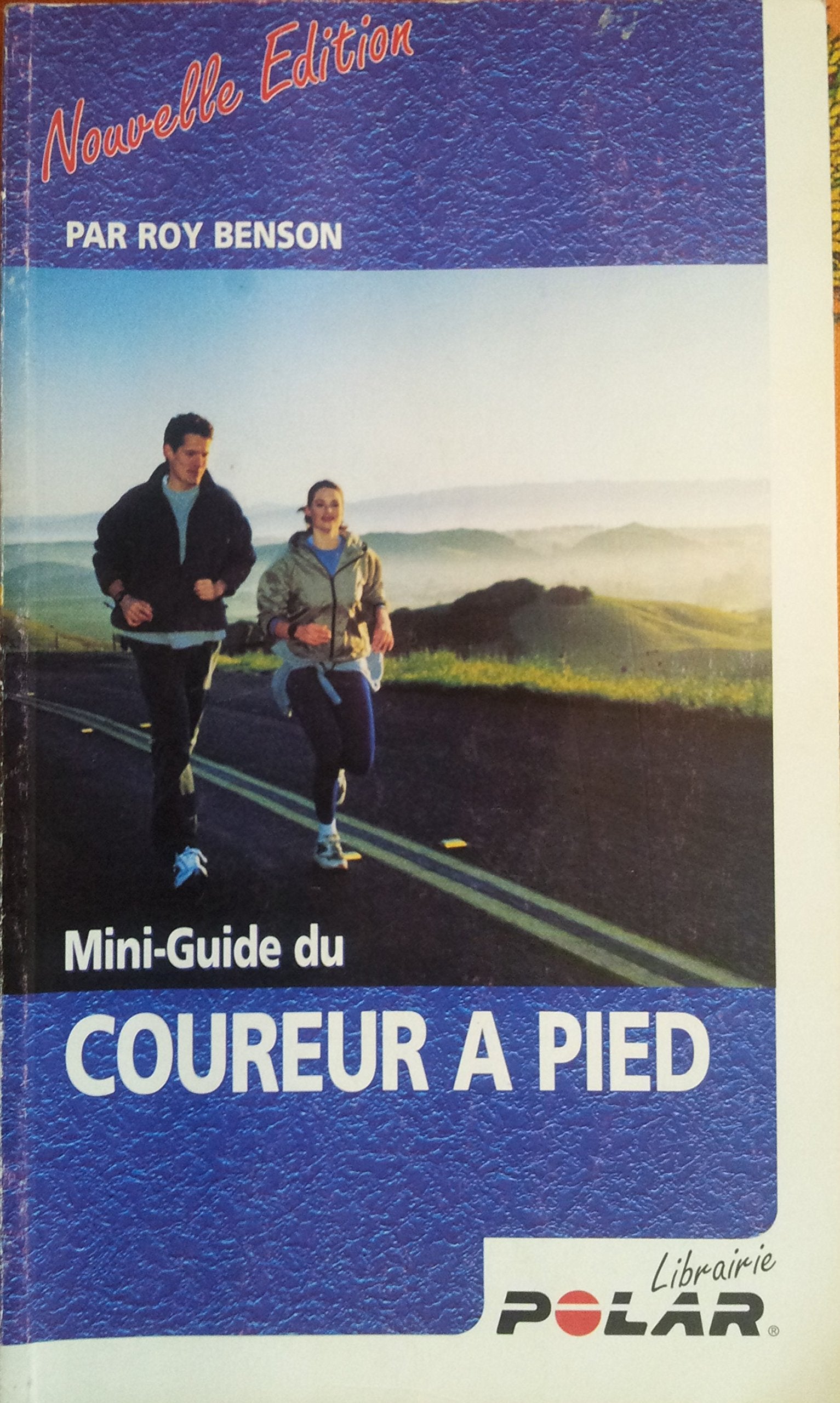 Mini-guide du coureur à pied par Roy Benson Nouvelle édition Librairie Polar 9782913166042