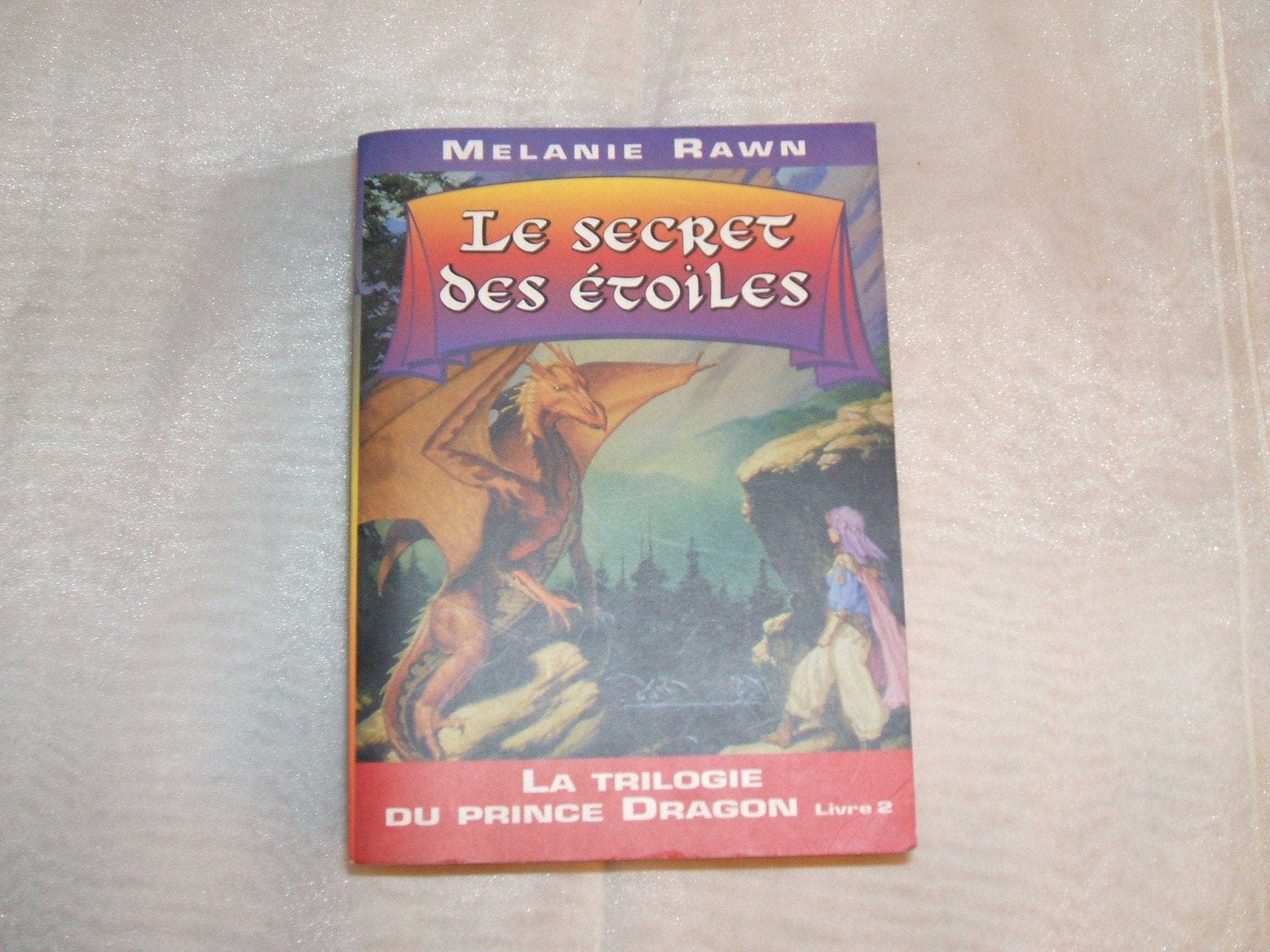 La Trilogie du Prince Dragon, tome 2 : Le Secret des étoiles 9782913729063