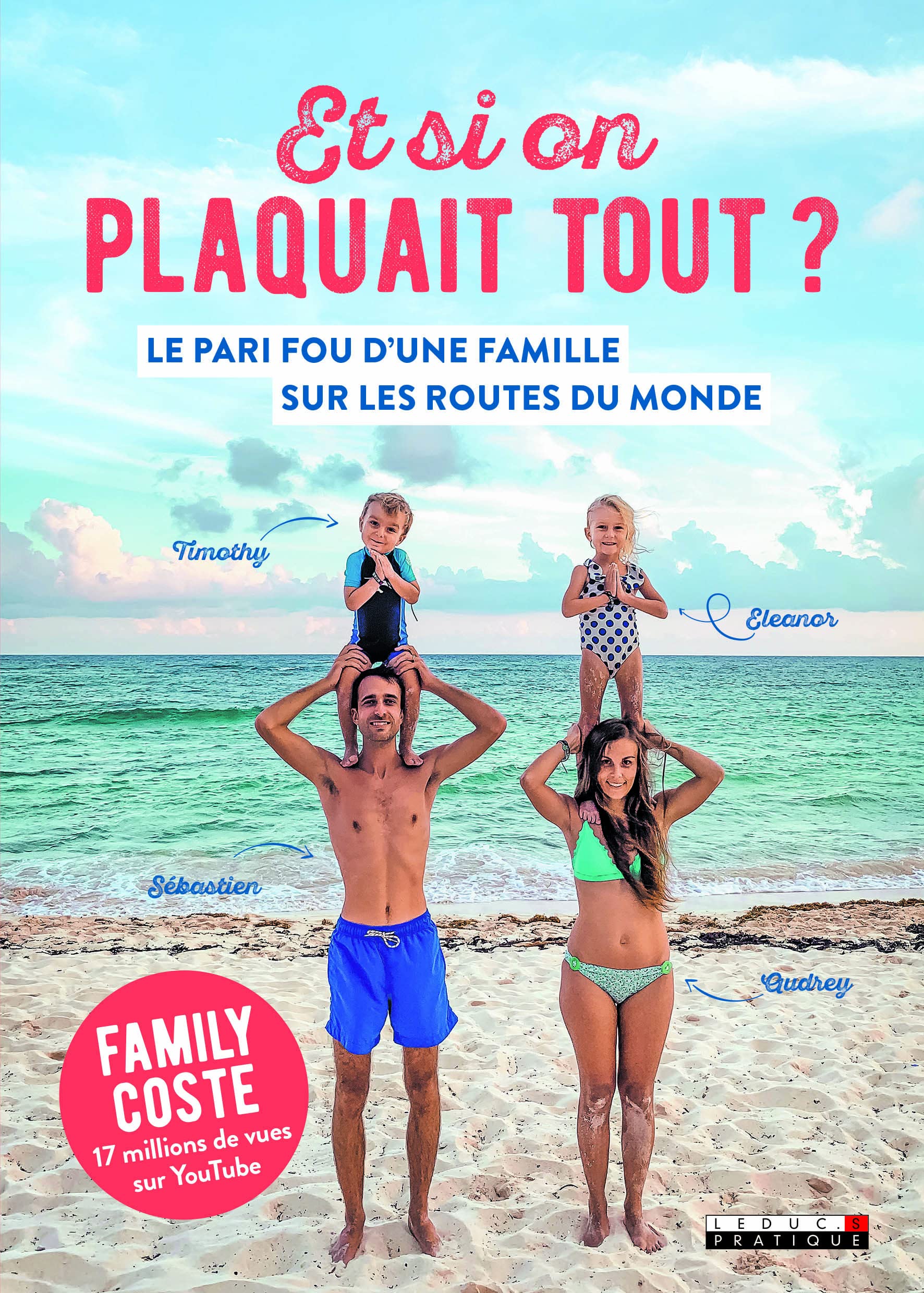 Et si on plaquait tout ?: le pari fou d'une famille sur les routes du monde 9791028514662