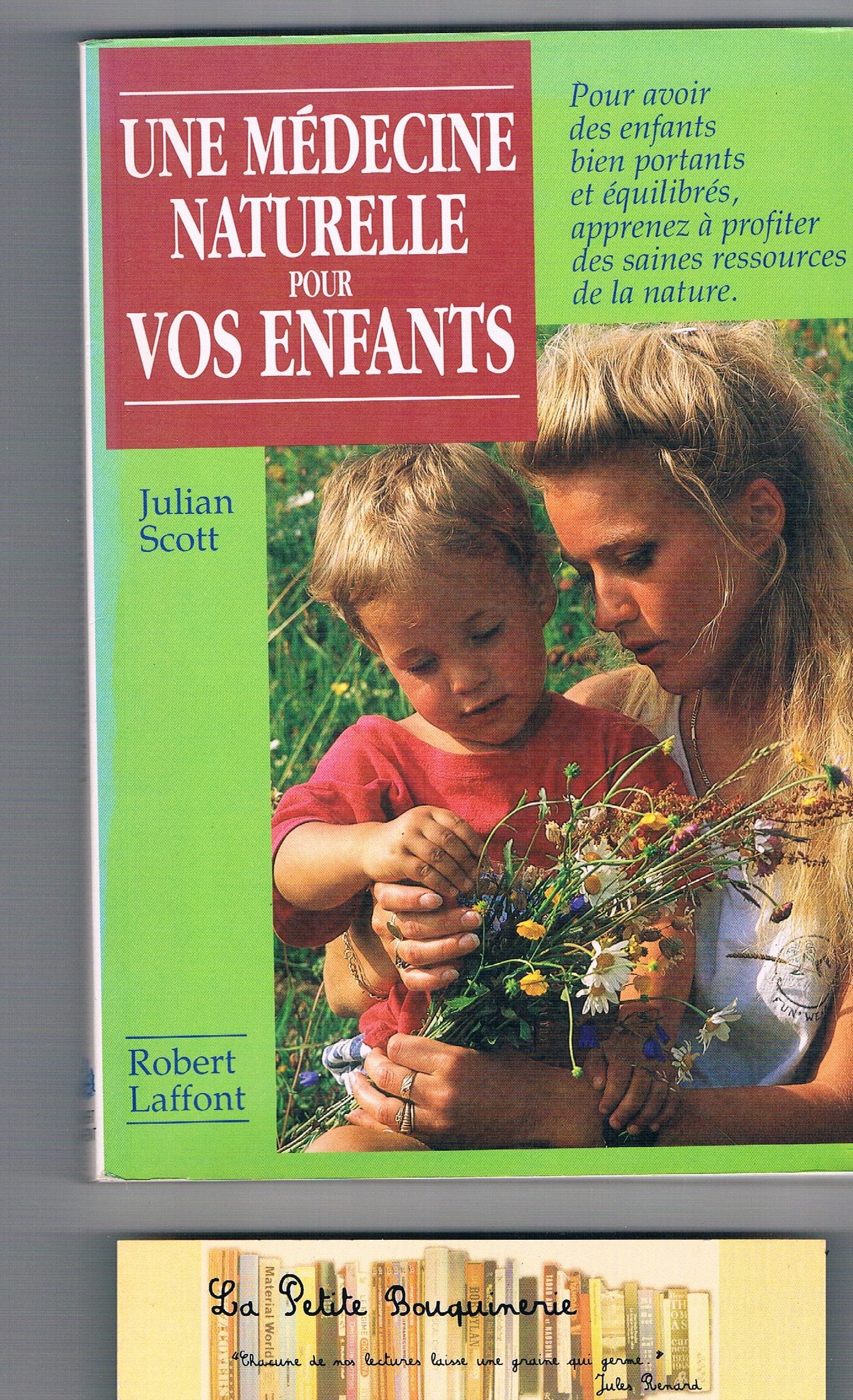 Une medecine naturelle pour vos enfants / pour avoir des enfants bien portants et equilibres, appren 9782221067208