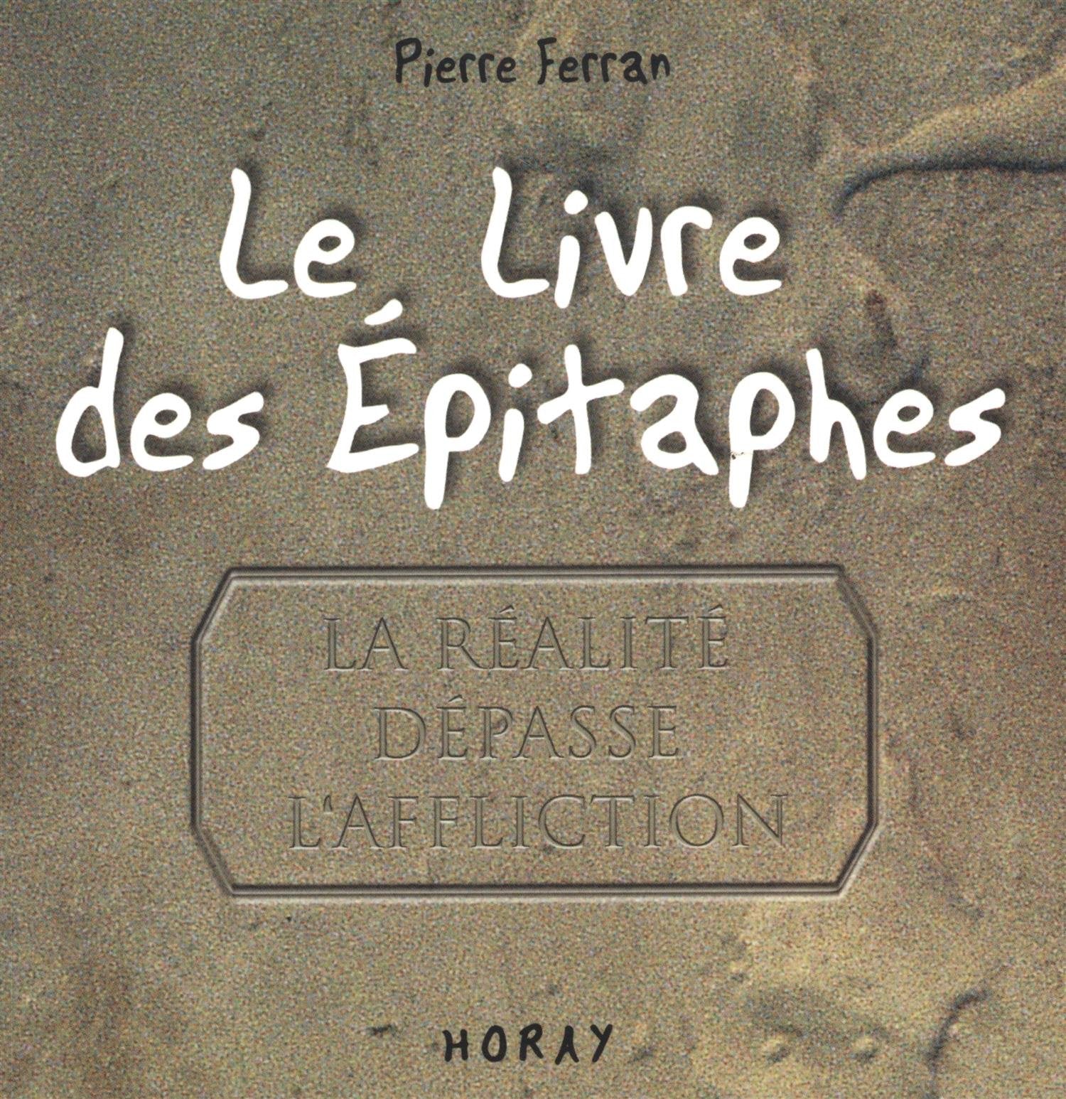 Le Livre des Epitaphes : La réalité dépasse l'affliction 9782705803261