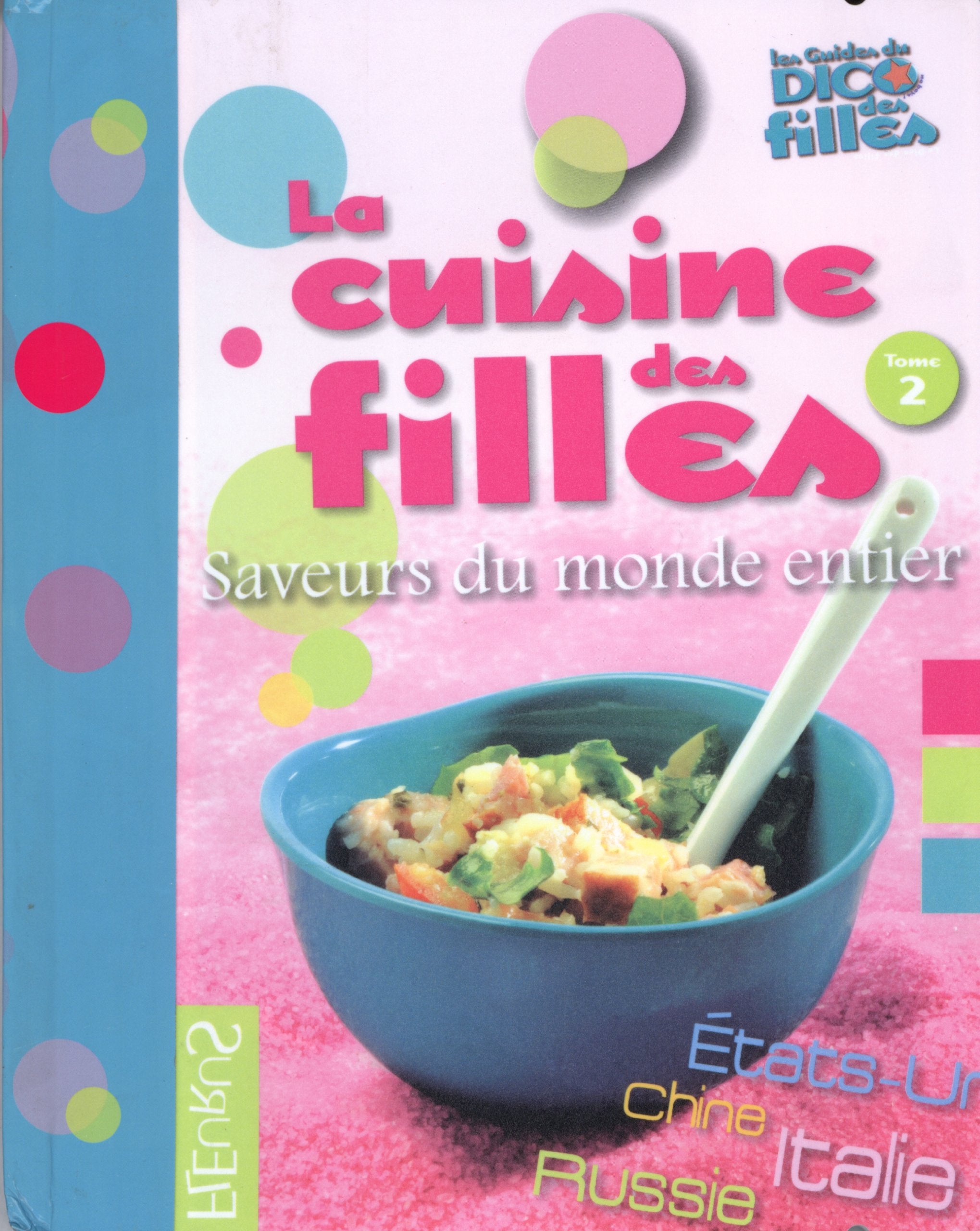 La cuisine des filles, saveurs du monde entier 9782215047483