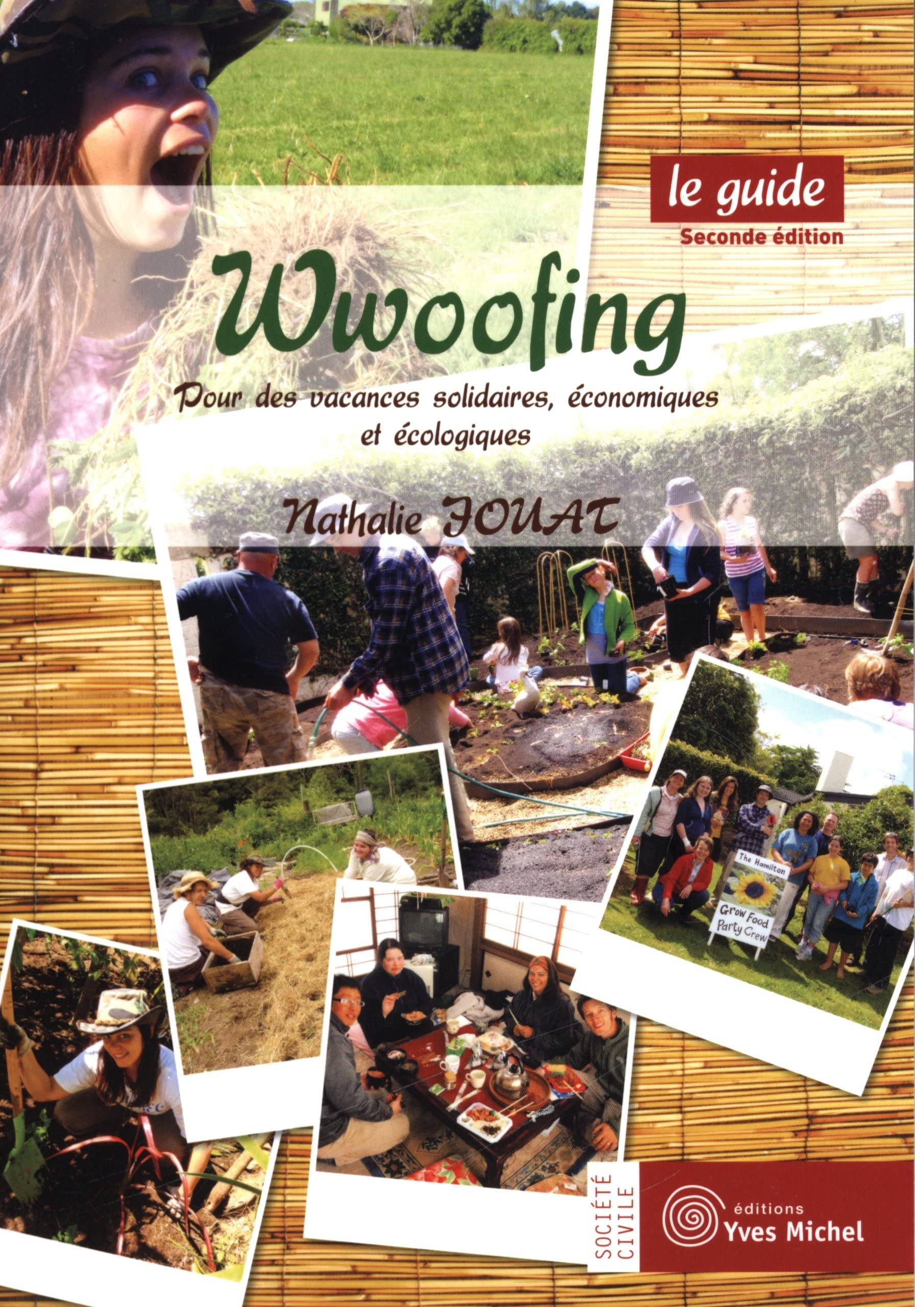 Wwoofing : Le guide: Pour des vacances solidaires économiques et écologiques 9782364290457