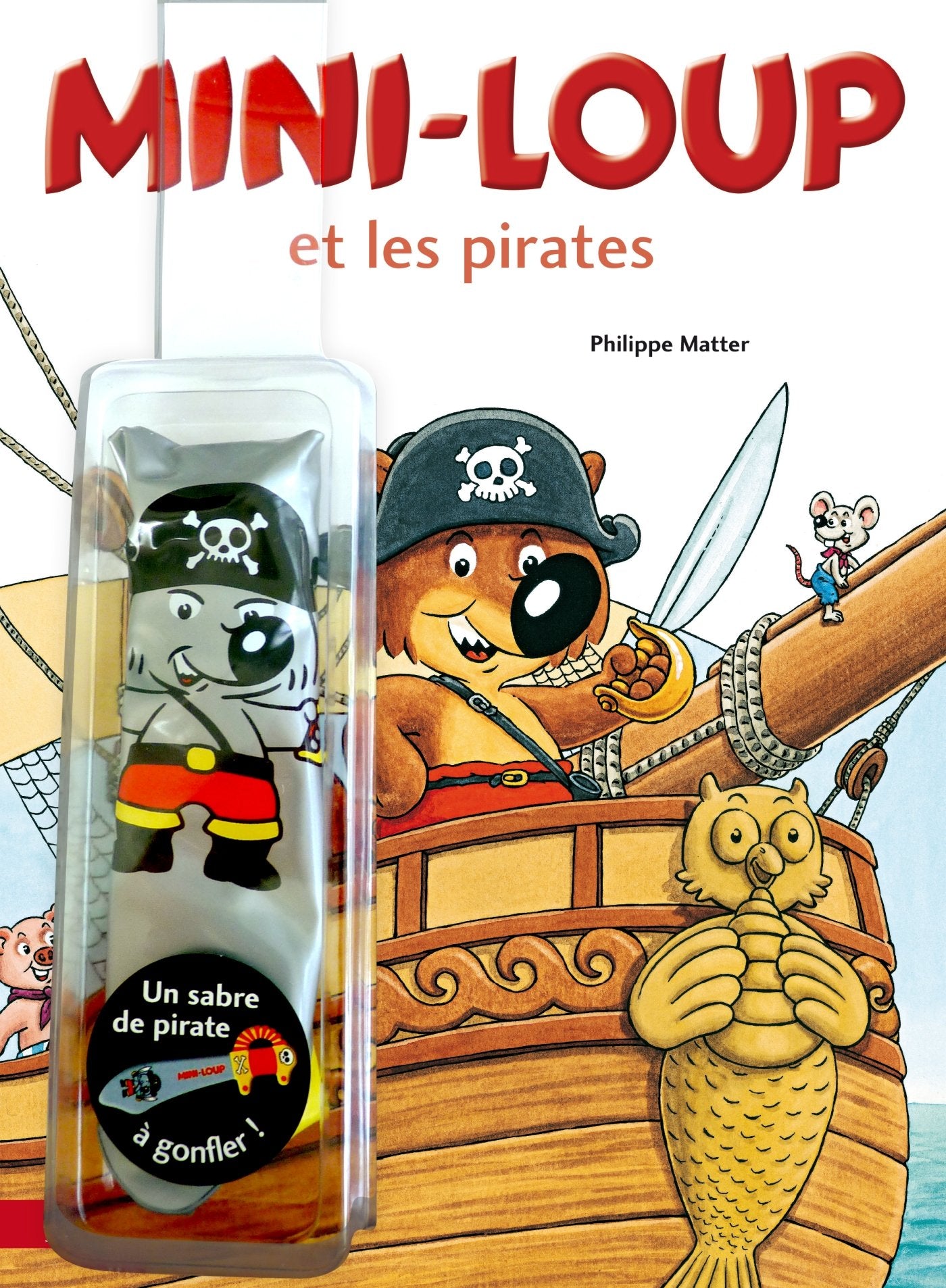 Mini-Loup et les pirates: avec un sabre de pirates gonflable 9782013982023