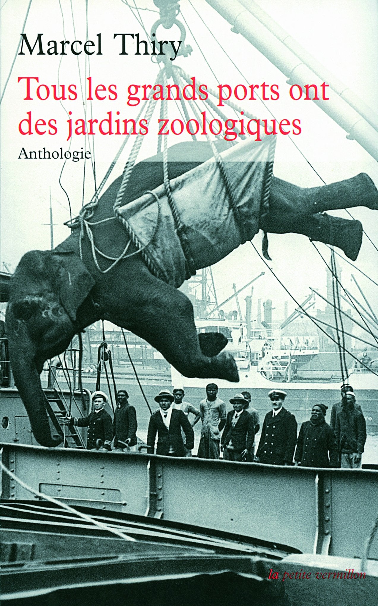 Tous les grands ports ont des jardins zoologiques: Anthologie 9782710367291