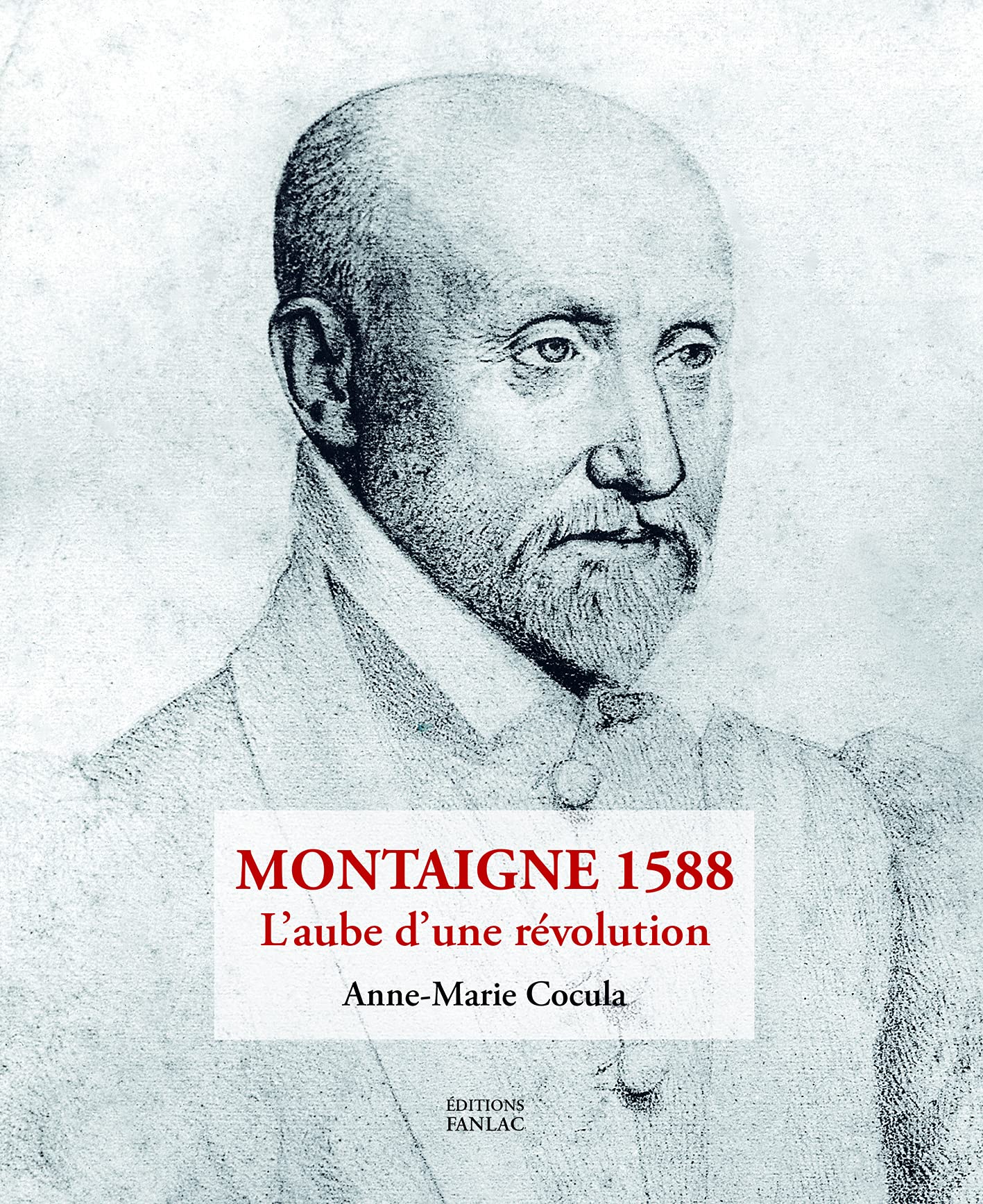 Montaigne 1588, L'aube d'une révolution 9782865773176