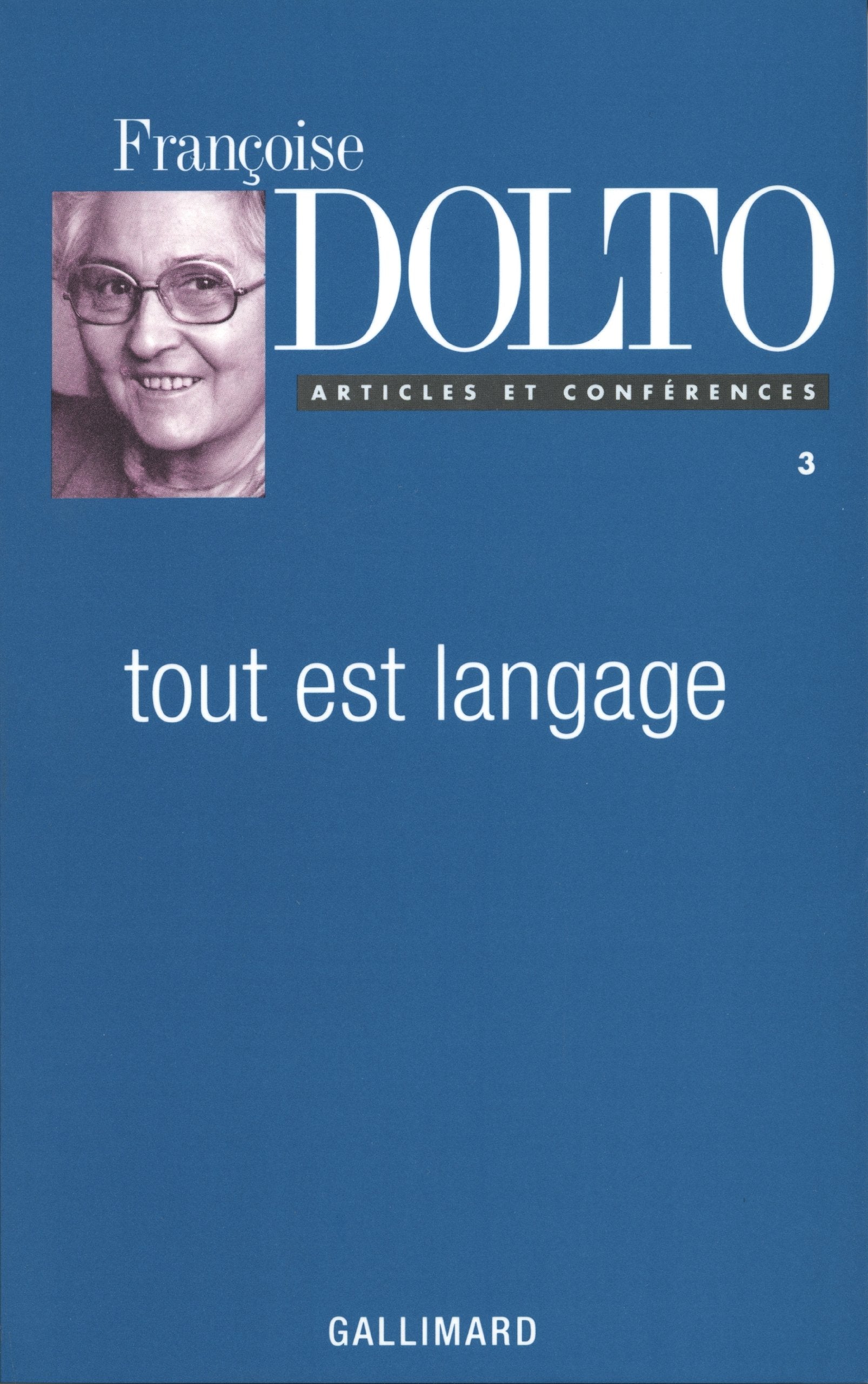 Articles et conférences, III : Tout est langage 9782070737352