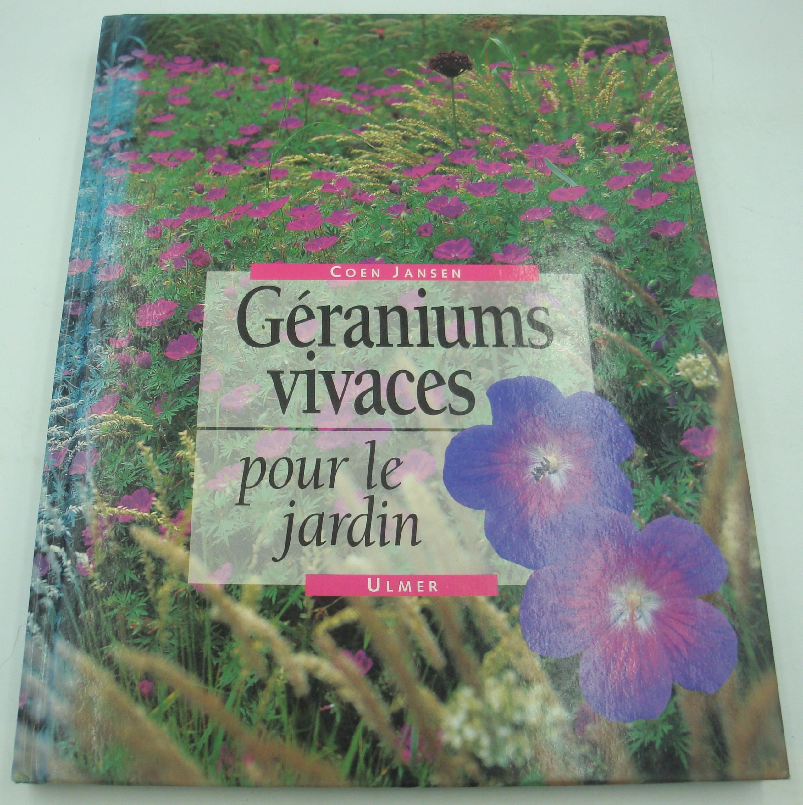 Les géraniums vivaces pour le jardin 9782841380886