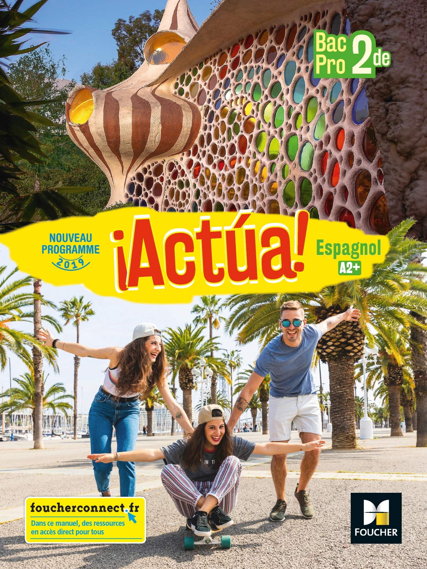 ¡Actua! - ESPAGNOL 2de Bac Pro - Éd. 2019 - Manuel élève 9782216153763