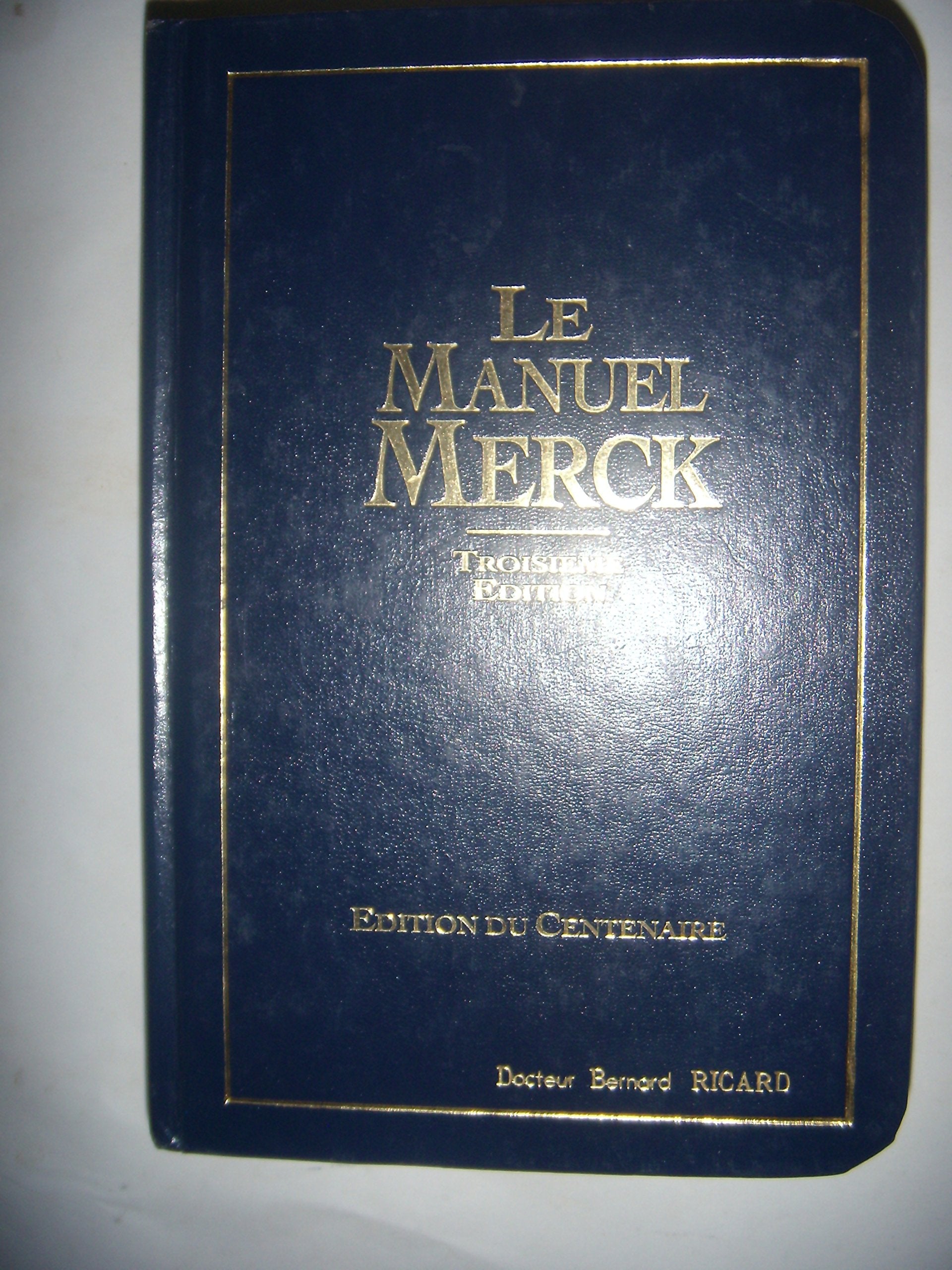 Le Manuel Merck, troisième édition : Edition du centenaire 9782914313001