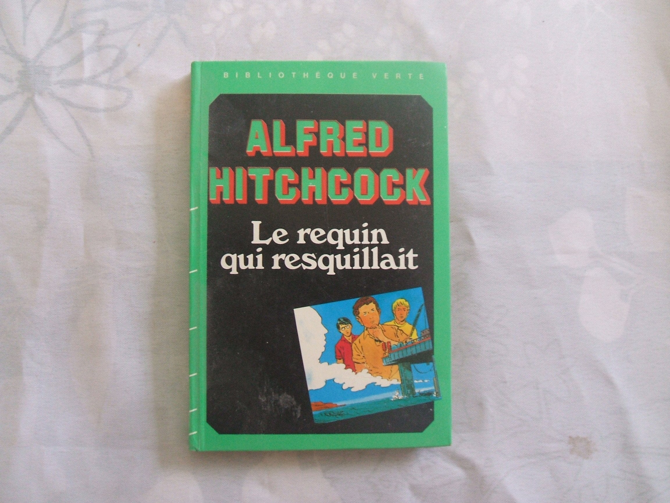 Le requin qui resquillait : Collection : Bibliothèque verte cartonnée & illustrée 9782010079672