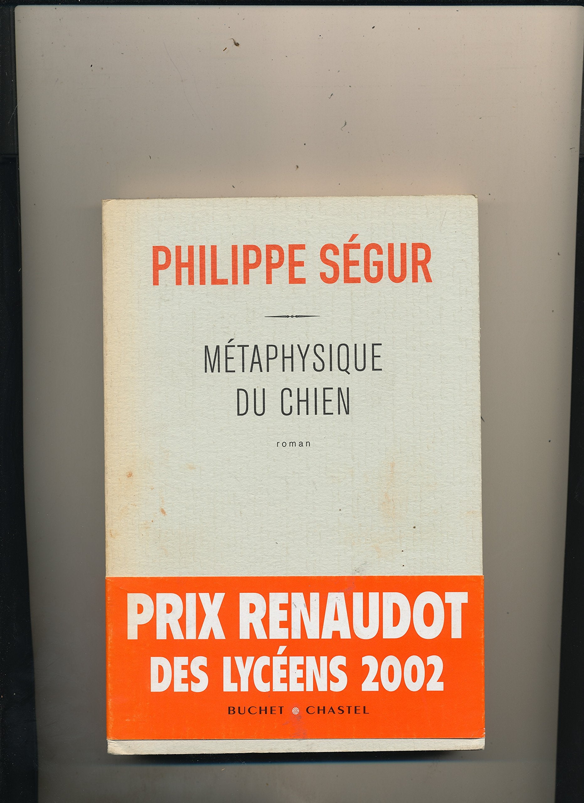 Métaphysique du chien - Prix Renaudot des Lycéens 2002 9782283018880