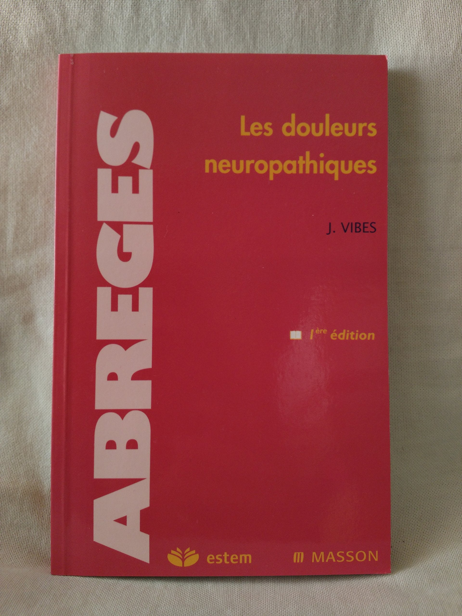 Les douleurs neuropathiques (Abrégés) 9782294010323