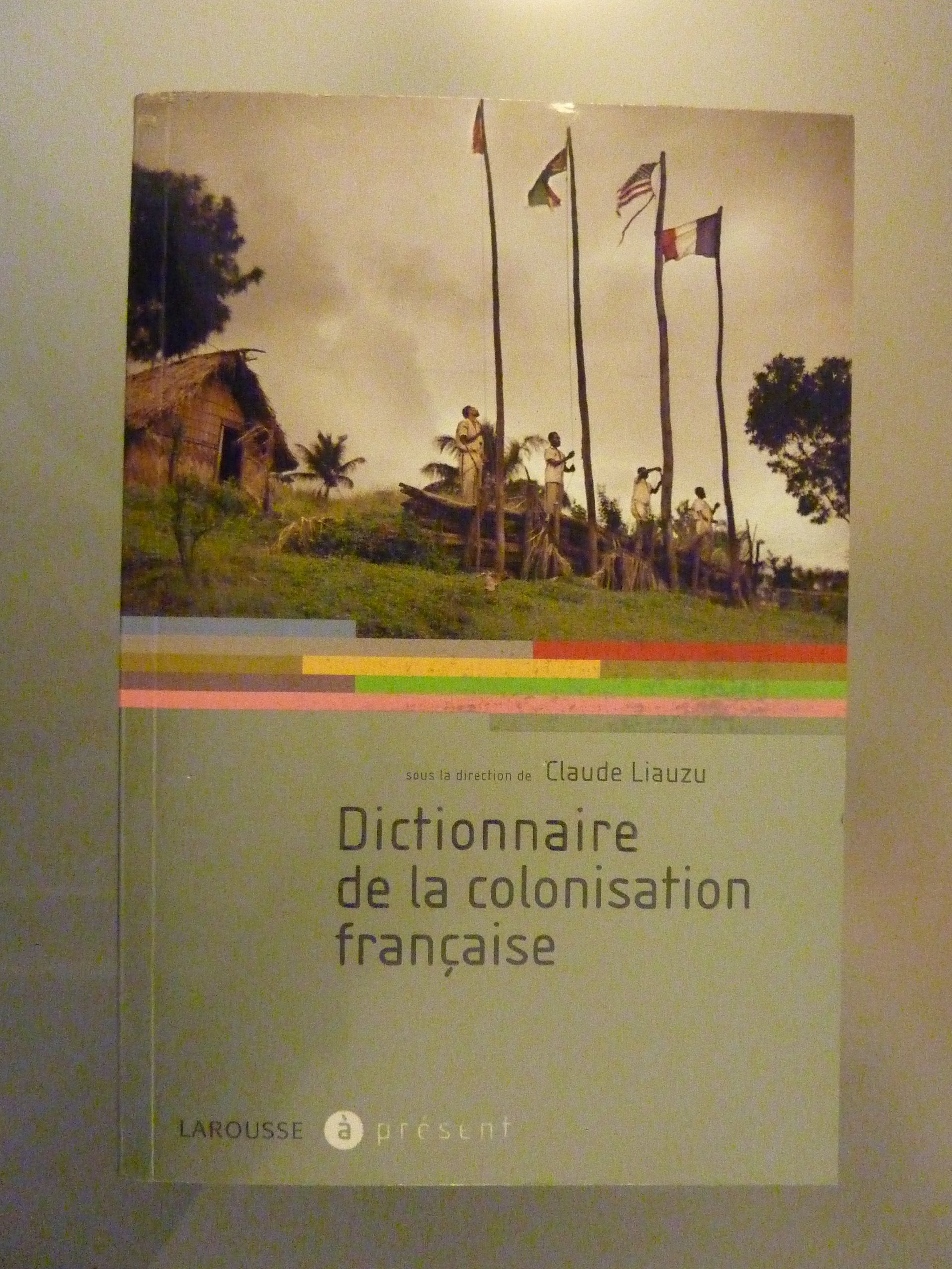 Dictionnaire de la colonisation française 9782035833433