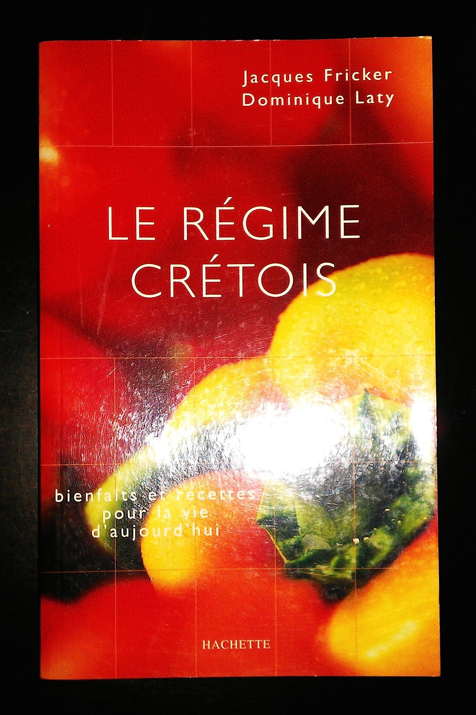 Le régime crétois: Bienfaits et recettes pour la vie d'aujourd'hui 9782012364363