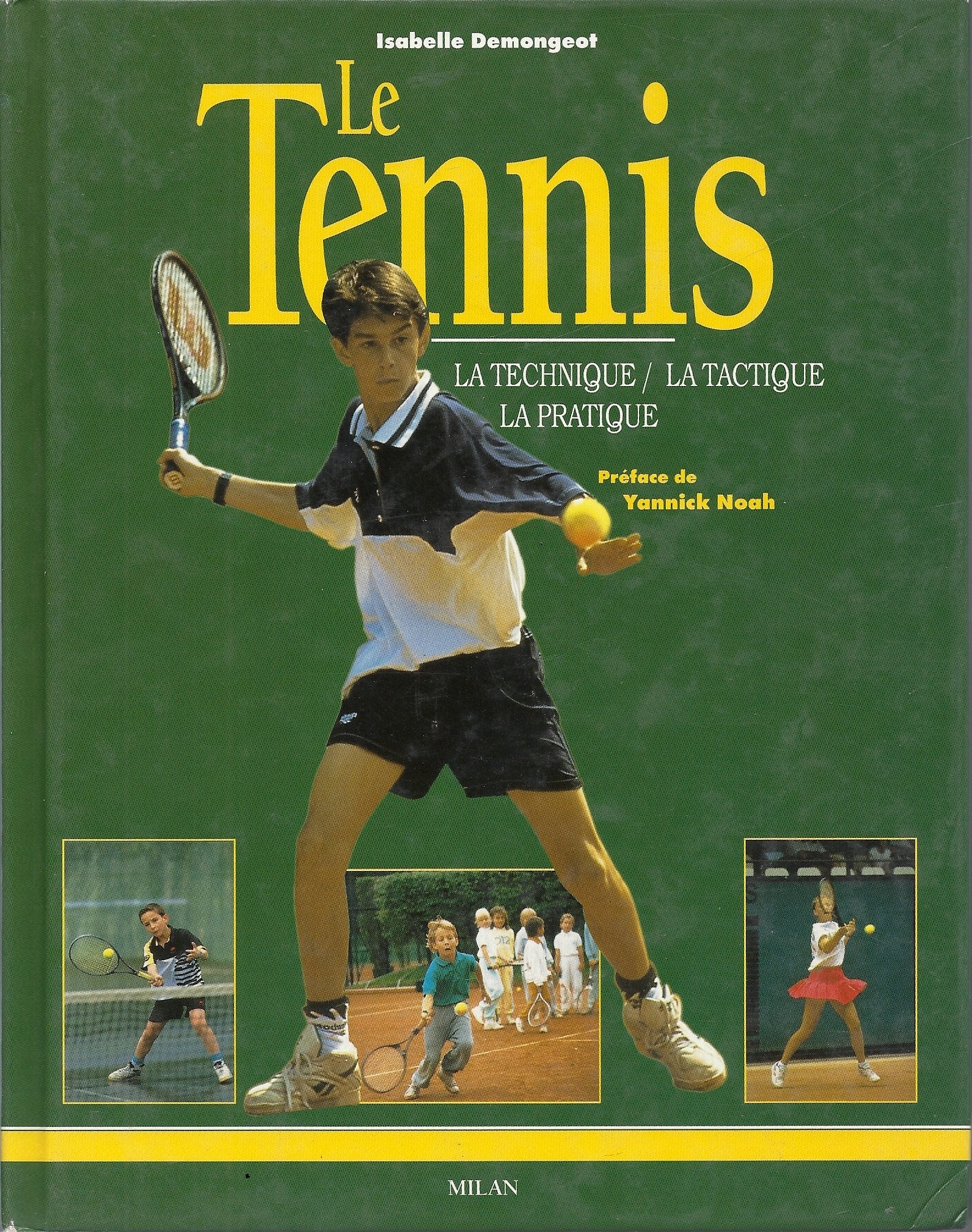 Le Tennis : La Technique - La Tactique - La Pratique 9782841135202