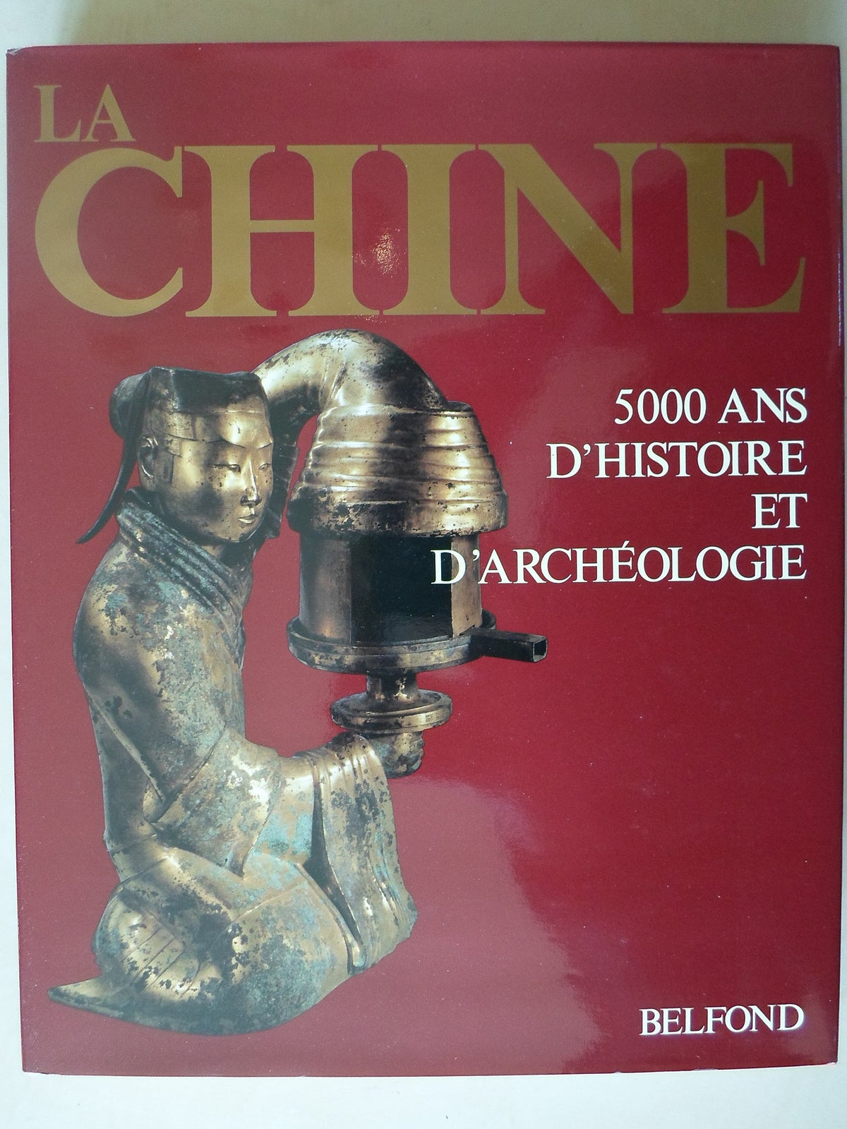 La Chine : 5 000 ans d'histoire et d'archéologie 9782714418555