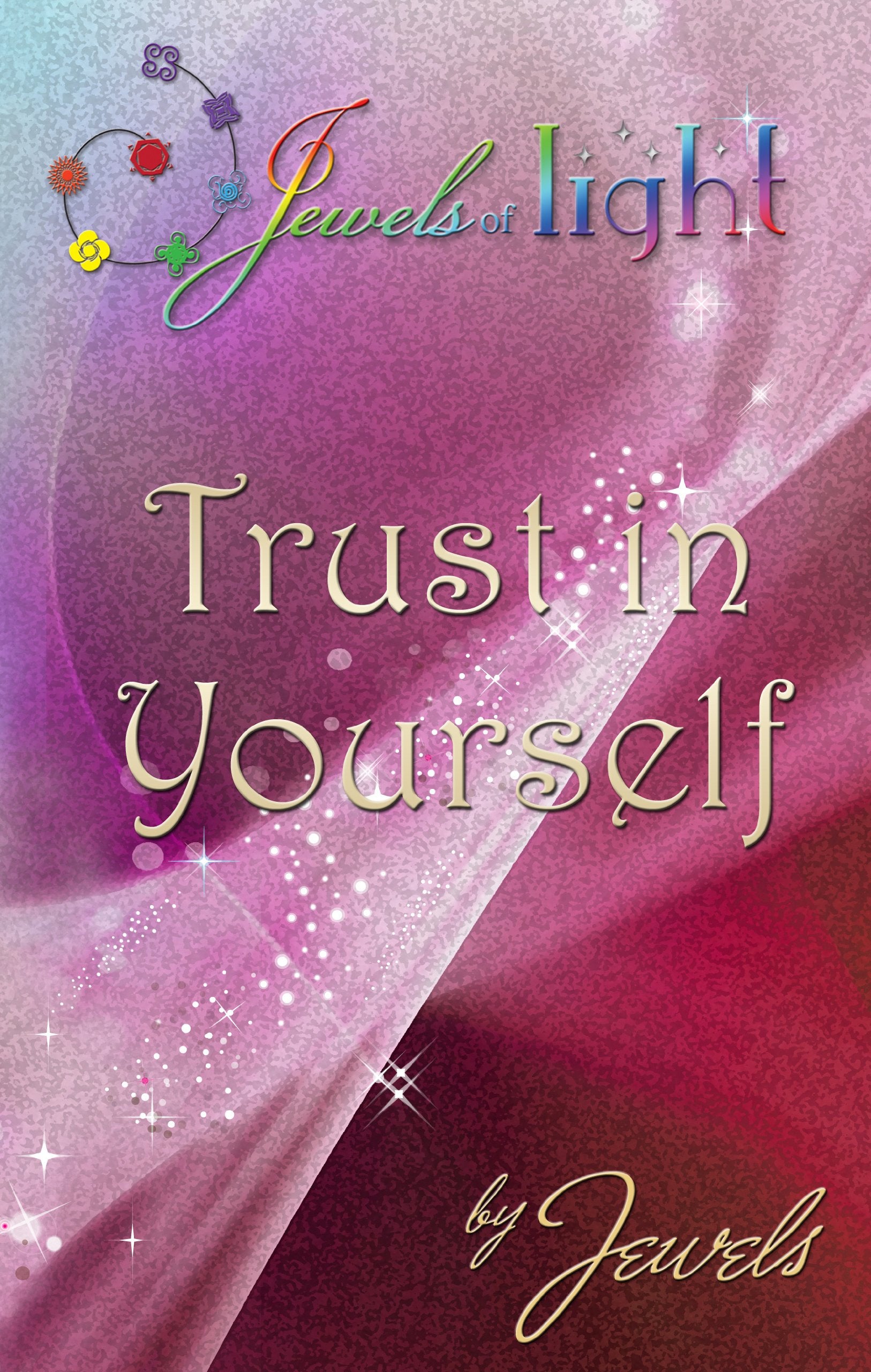 Trust in Yourself: Messages from the Divine 9781893037007