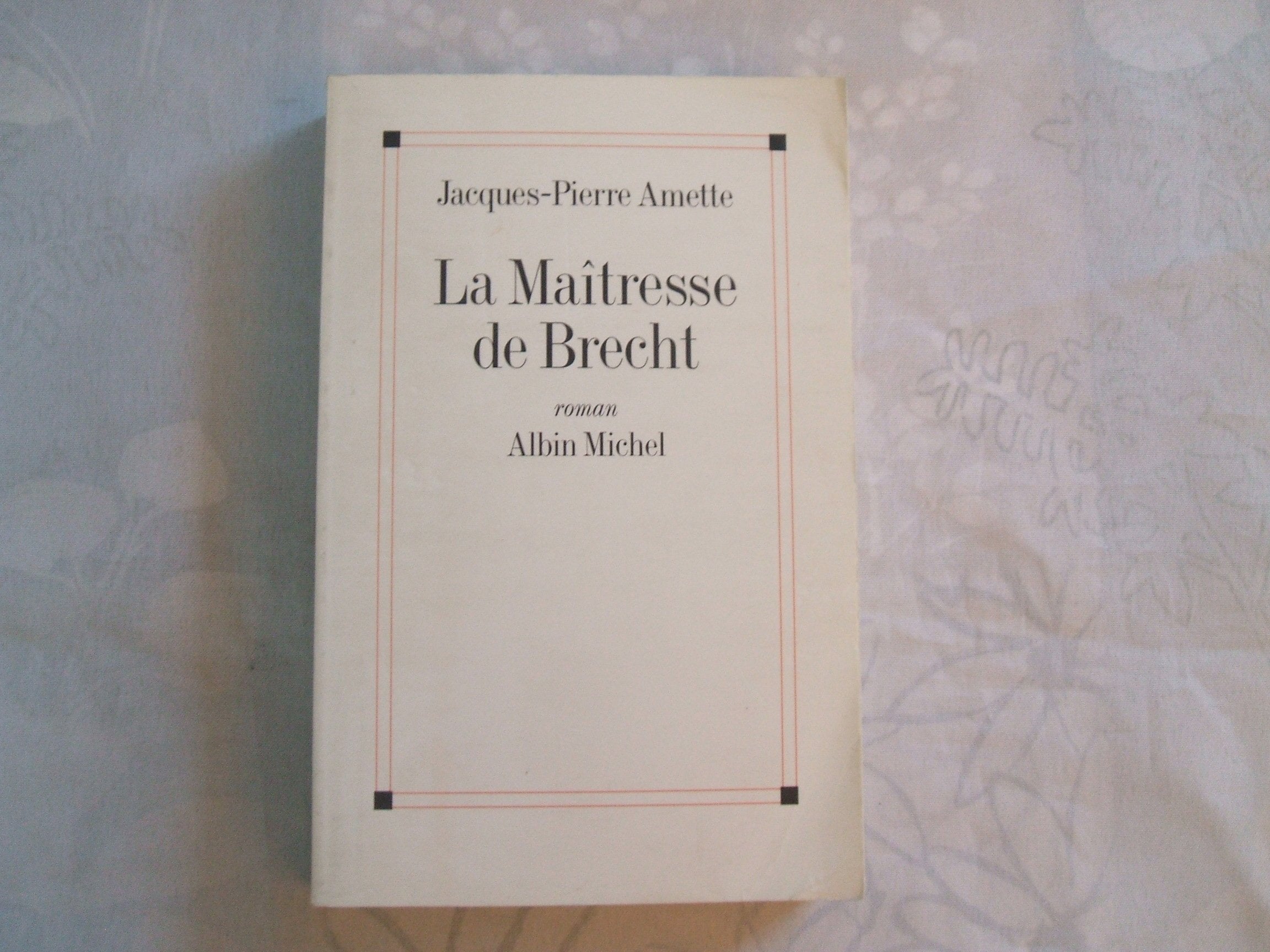 La Maîtresse de Brecht - Prix Goncourt 2003 9782702885819