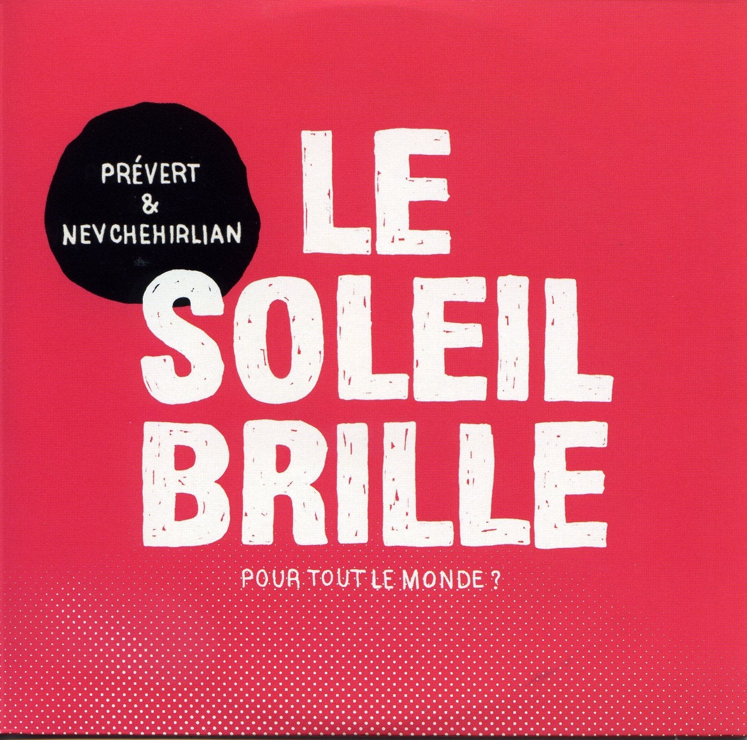 Le Soleil Brille pour Tout Le Monde 3521383419557