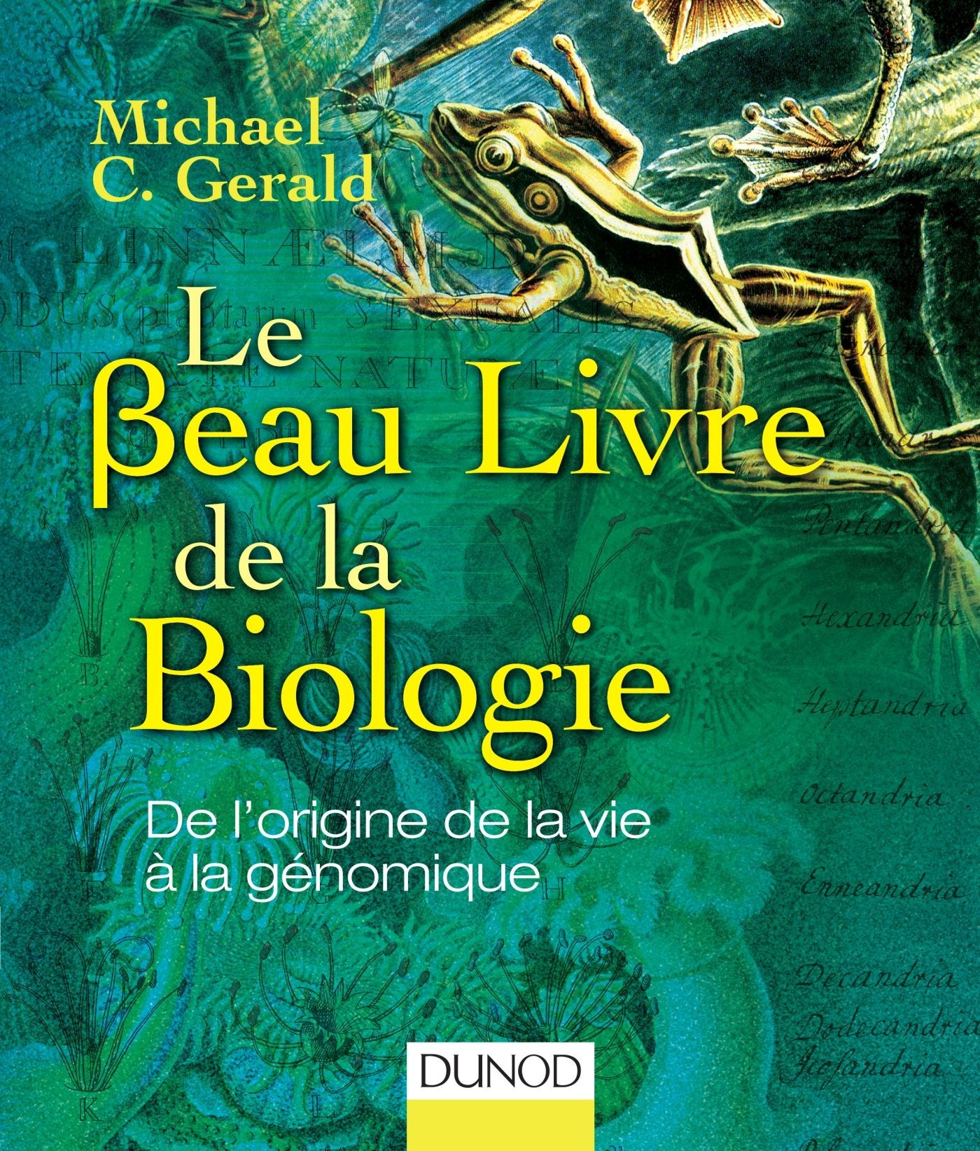 Le Beau Livre de la biologie - De l'origine de la vie à la génomique: De l'origine de la vie à la génomique 9782100724093