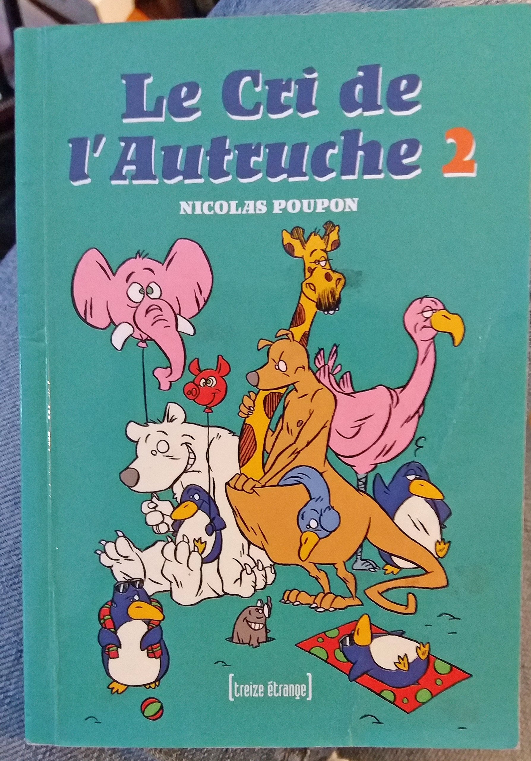 Le cri de l'autruche : Et autres beuglements 9782911058493